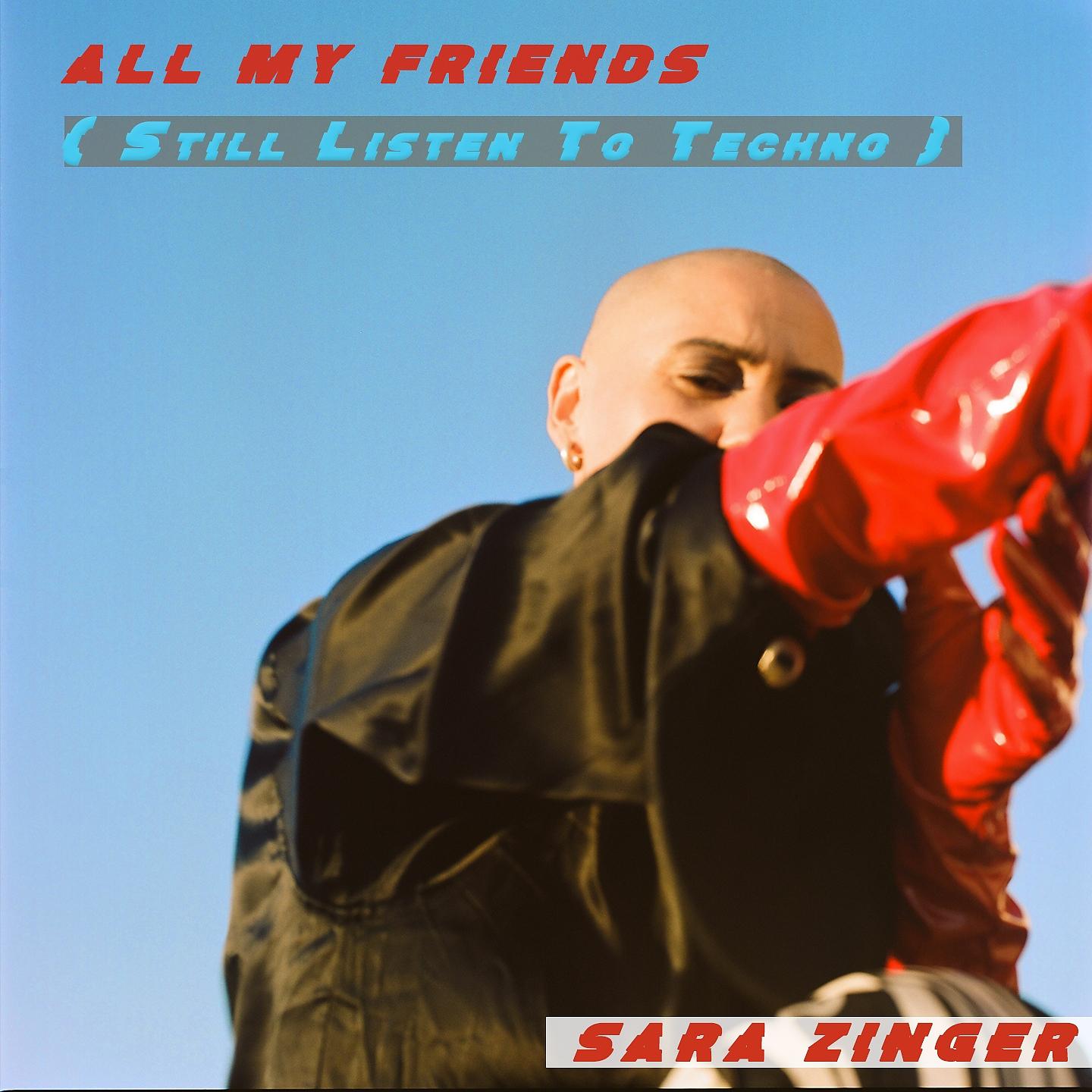Постер альбома All My Friends (Still Listen to Techno)