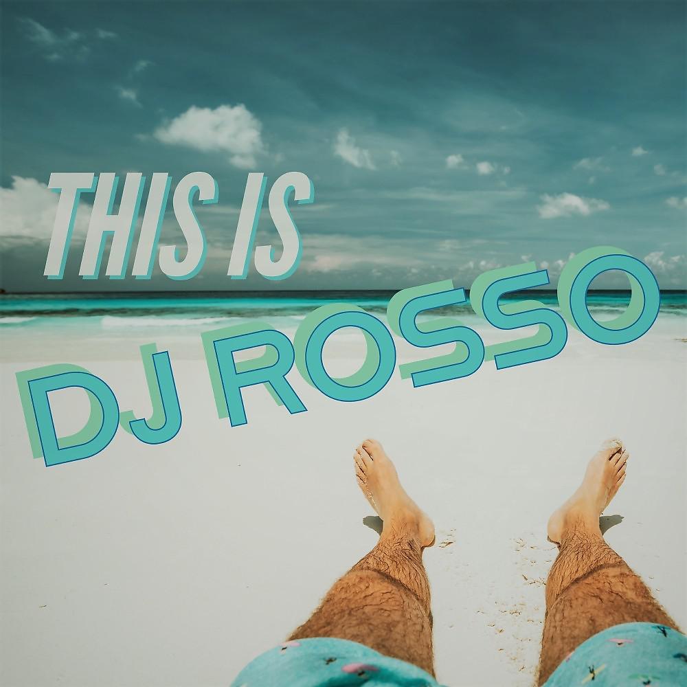 Постер альбома This Is DJ Rosso