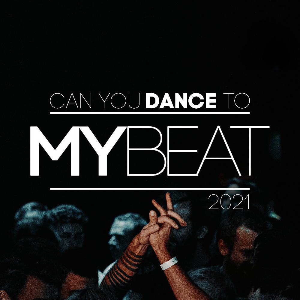 Постер альбома Can You Dance To MyBeat | 2021