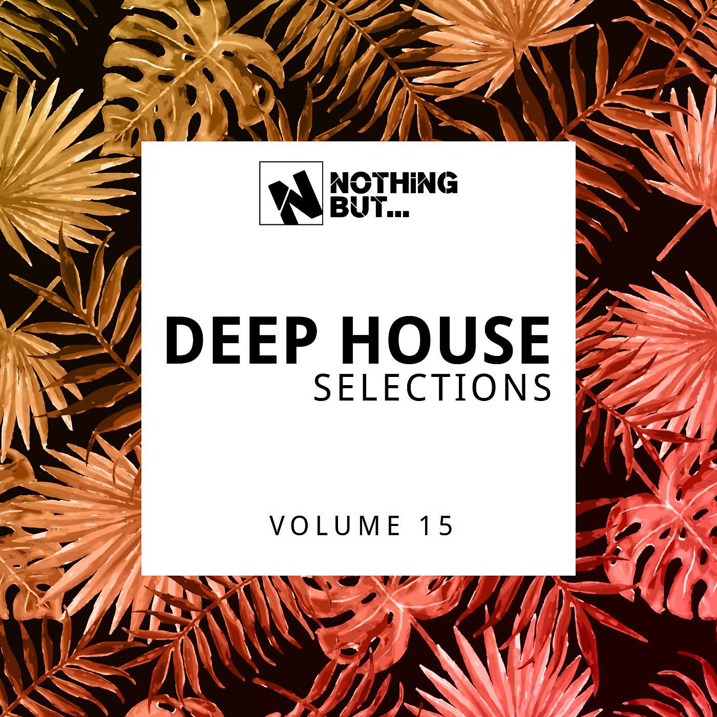Постер альбома Nothing But... Deep House Selections, Vol. 15