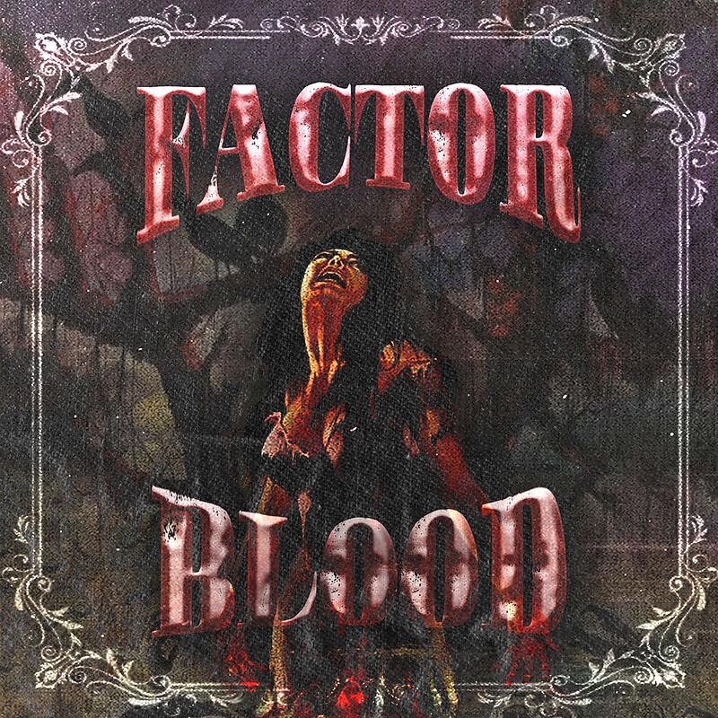 Постер альбома FACTOR BLOOD