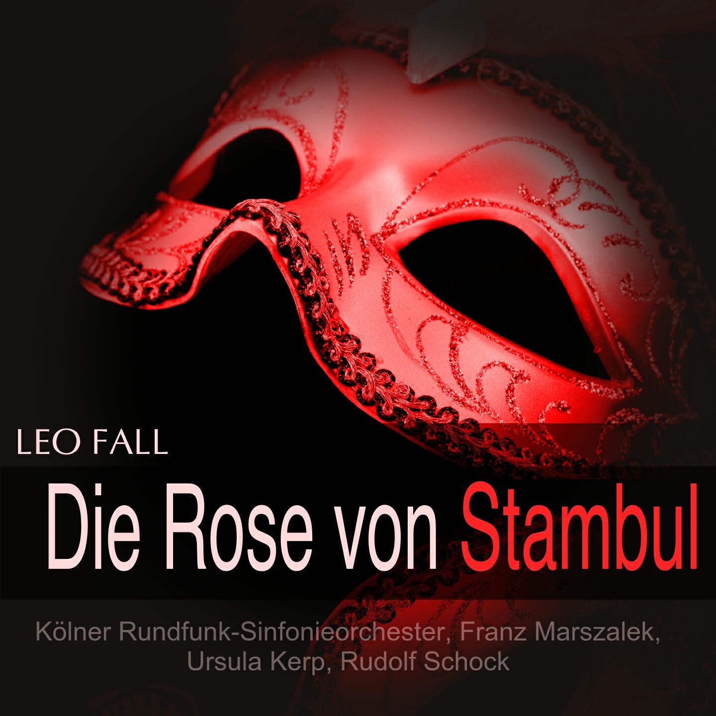 Kölner Rundfunk-Sinfonieorchester - Die Rose von Stambul: 