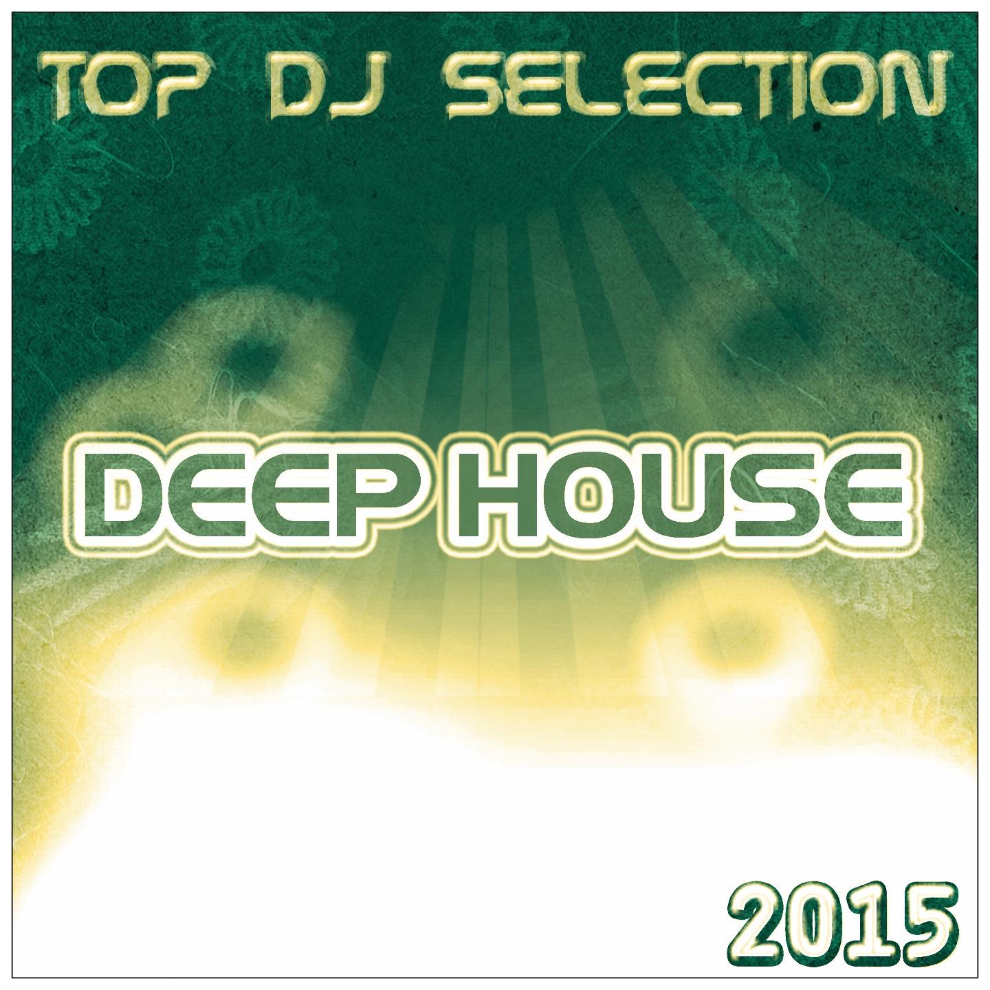 Постер альбома Top DJ Selection Deep House 2015