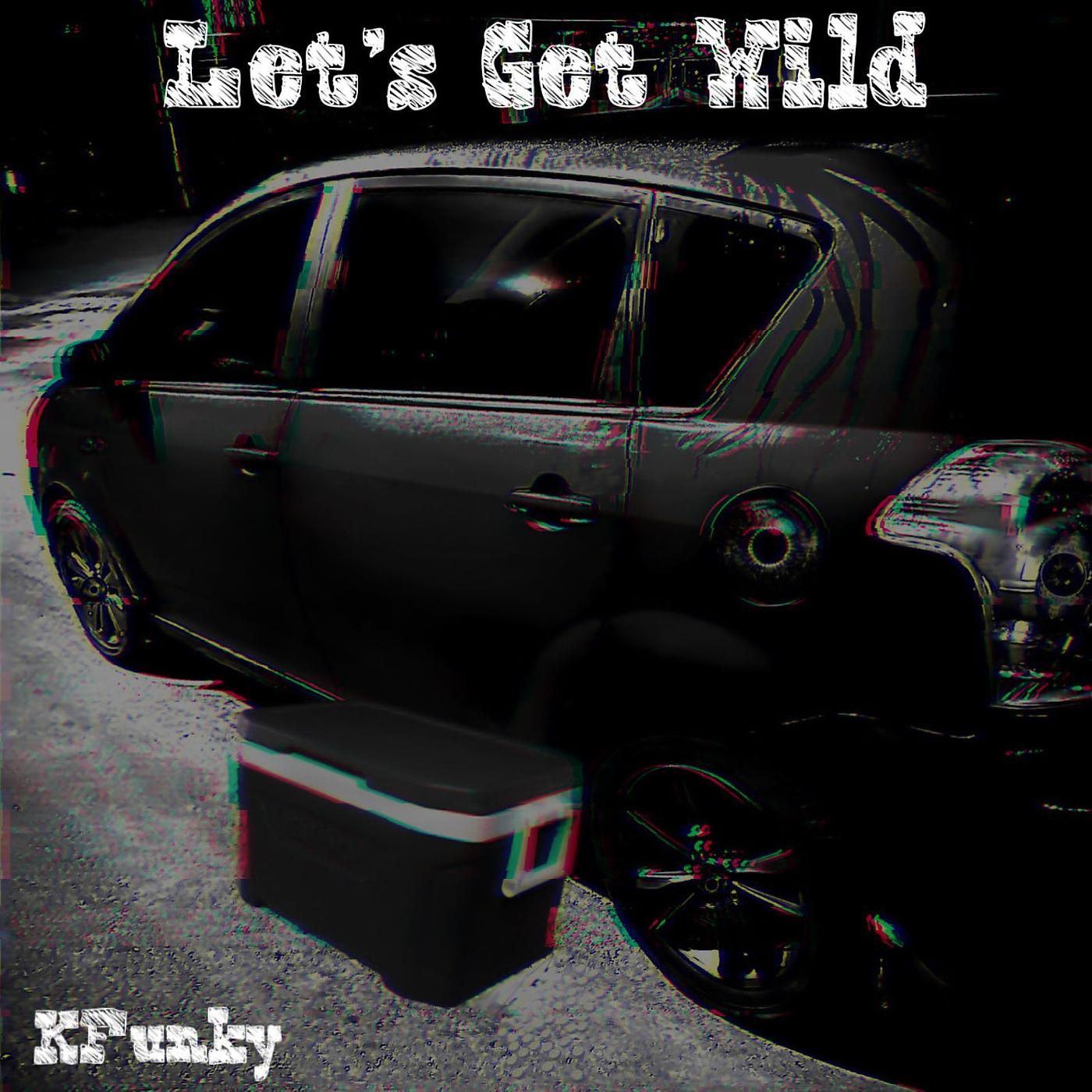 Постер альбома Let’s Get Wild
