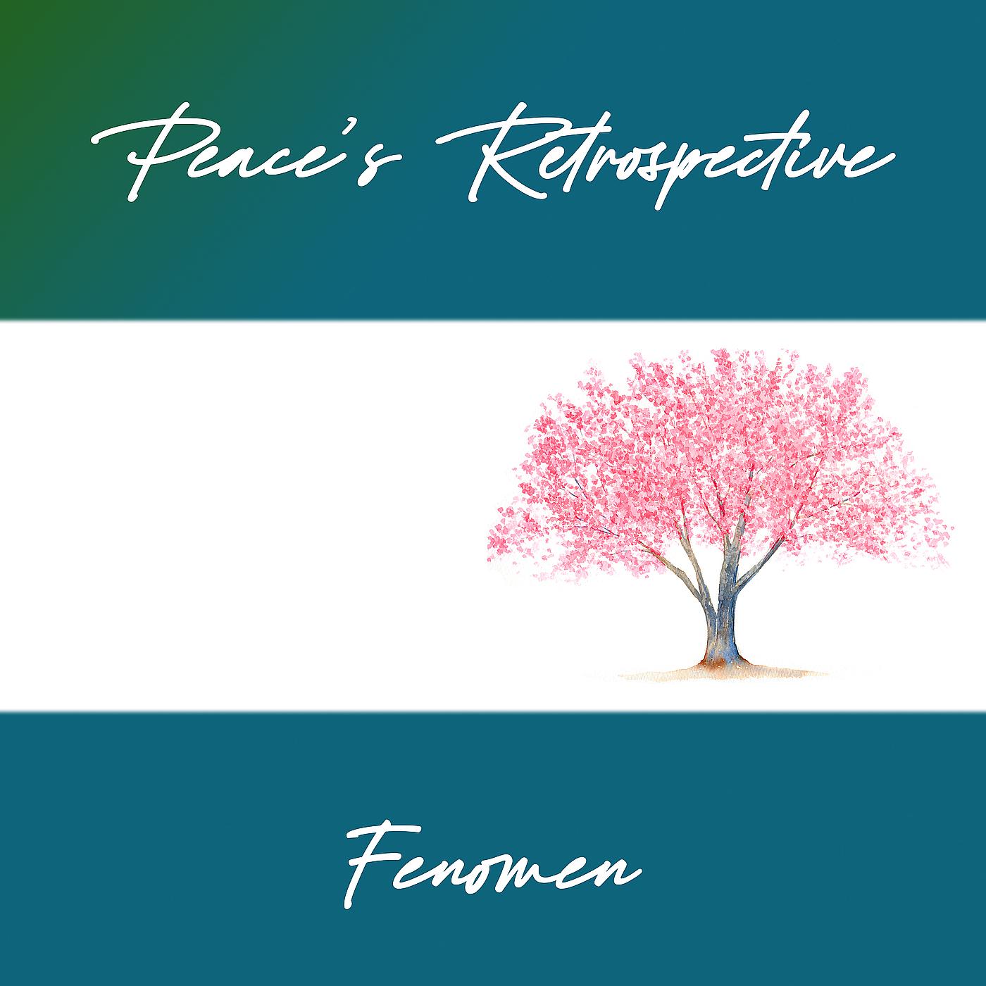Постер альбома Peace’s Retrospective/ Fenomen