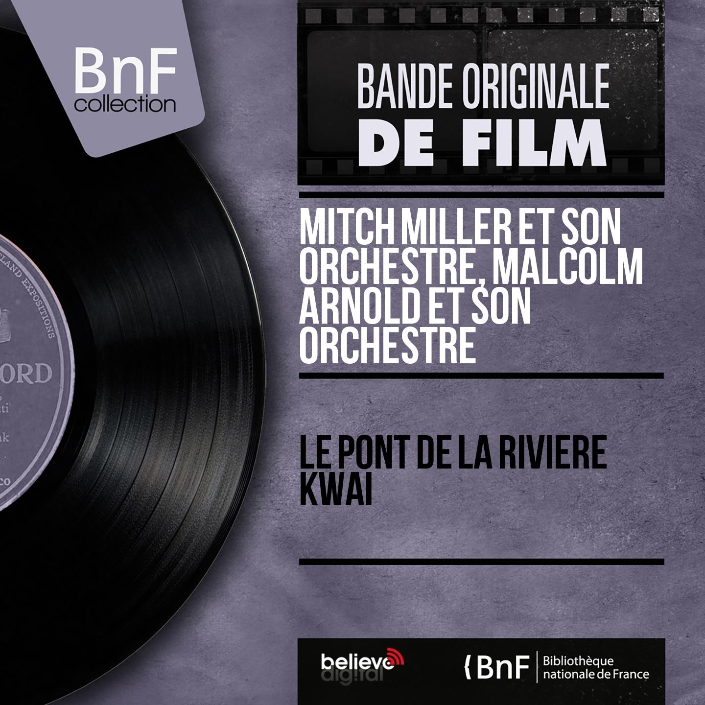 Постер альбома Le Pont de la rivière Kwaï (Original Motion Picture Soundtrack, Mono Version)