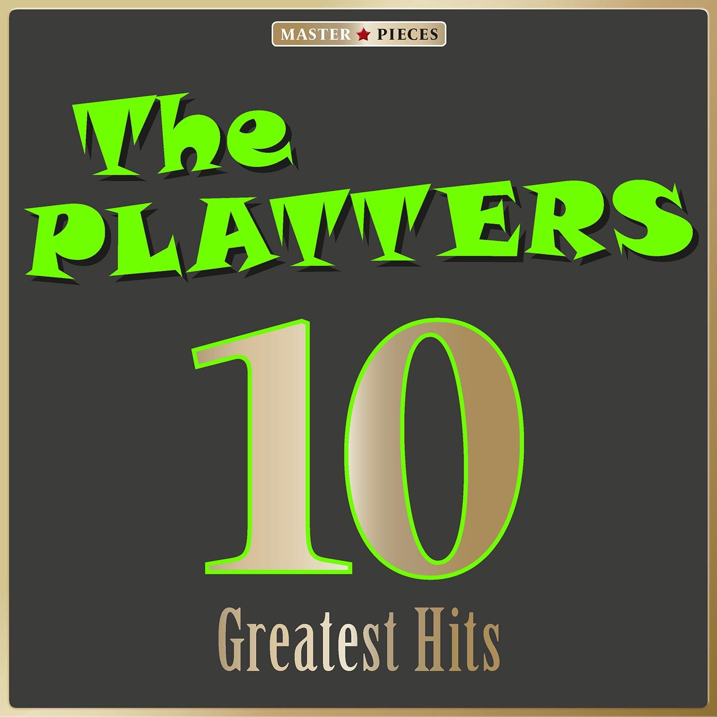 Постер альбома Masterpieces Presents The Platters: 10 Greatest Hits