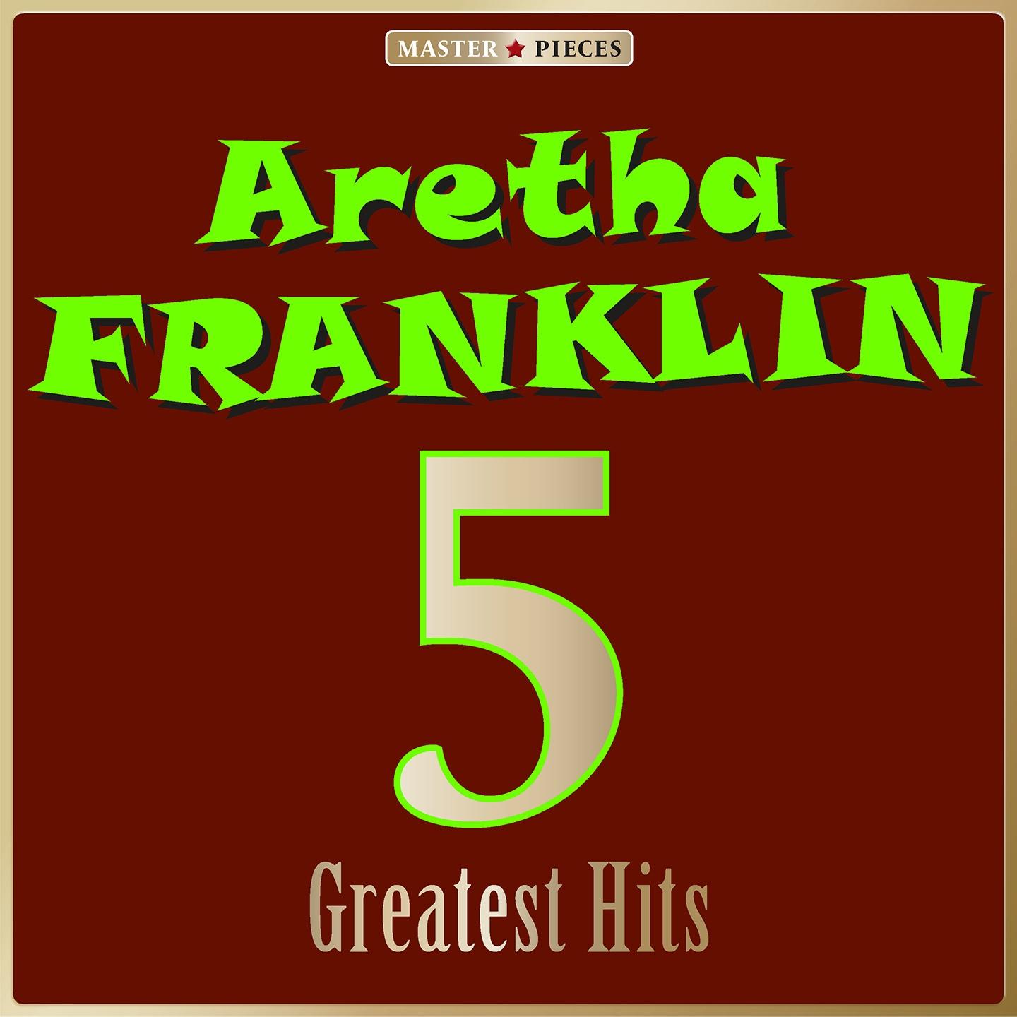 Постер альбома Masterpieces Presents Aretha Franklin: 5 Greatest Hits