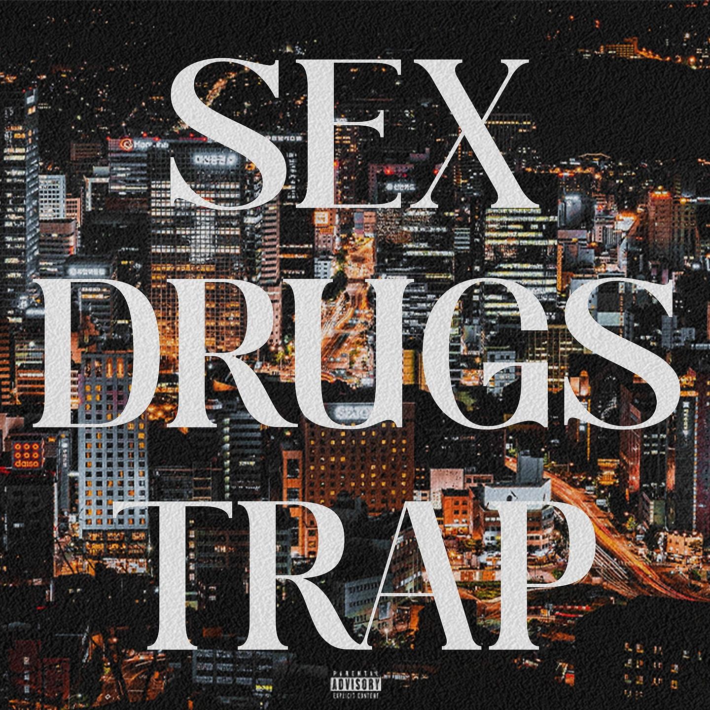 Постер альбома SEX DRUGS TRAP