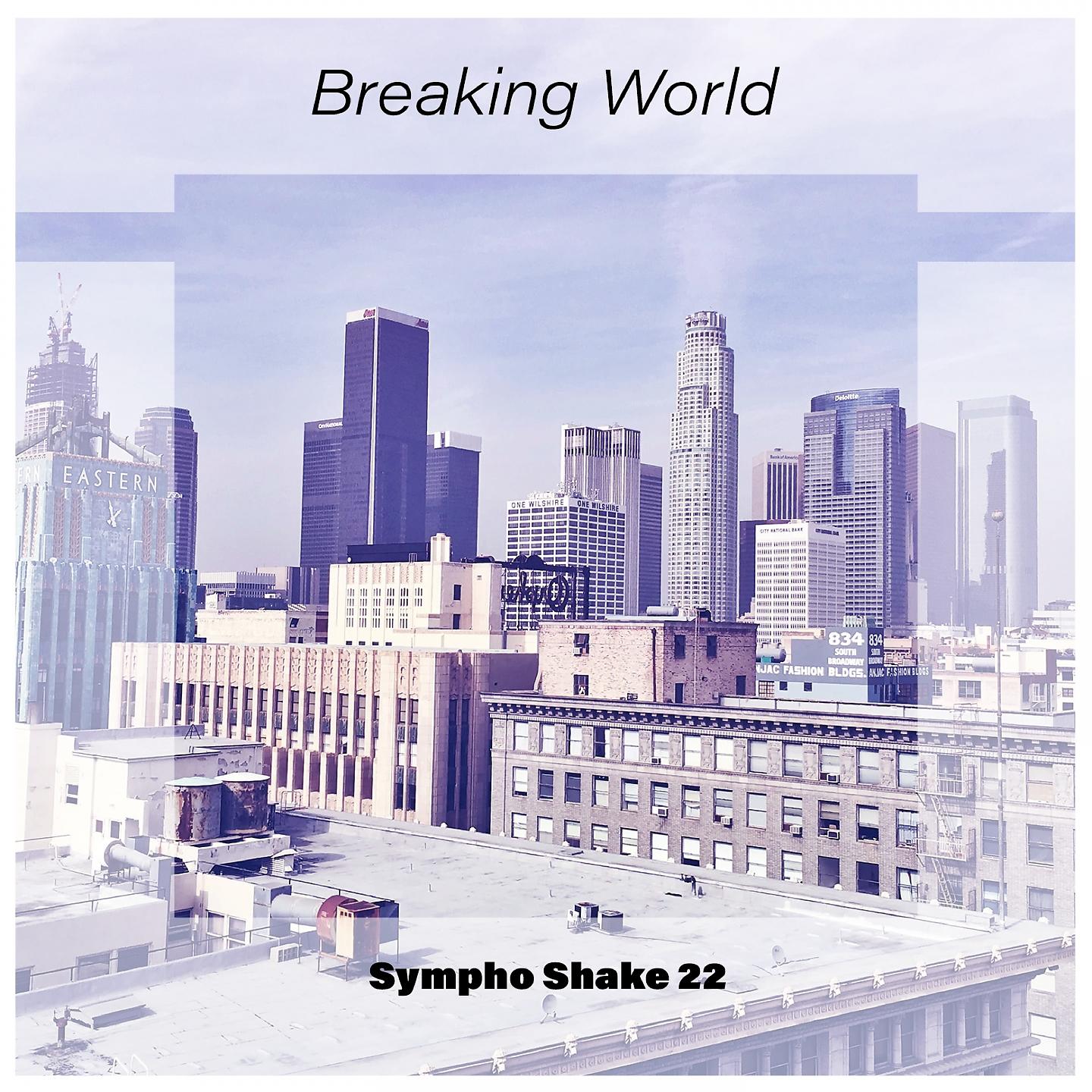 Постер альбома Breaking World Sympho Shake 22