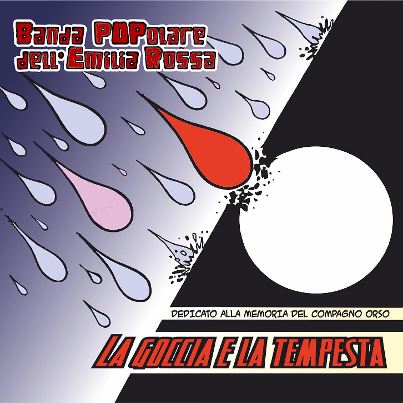 Постер альбома La Goccia e la Tempesta (dedicato alla memoria del compagno Orso)
