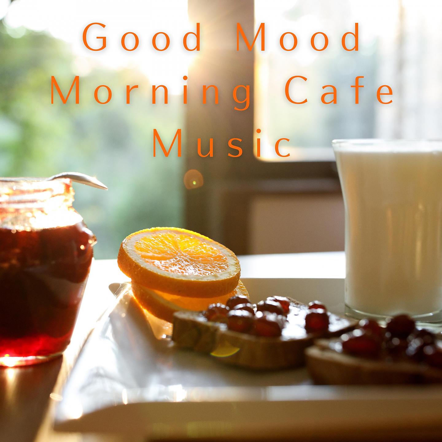 Постер альбома Good Mood Morning Cafe Music