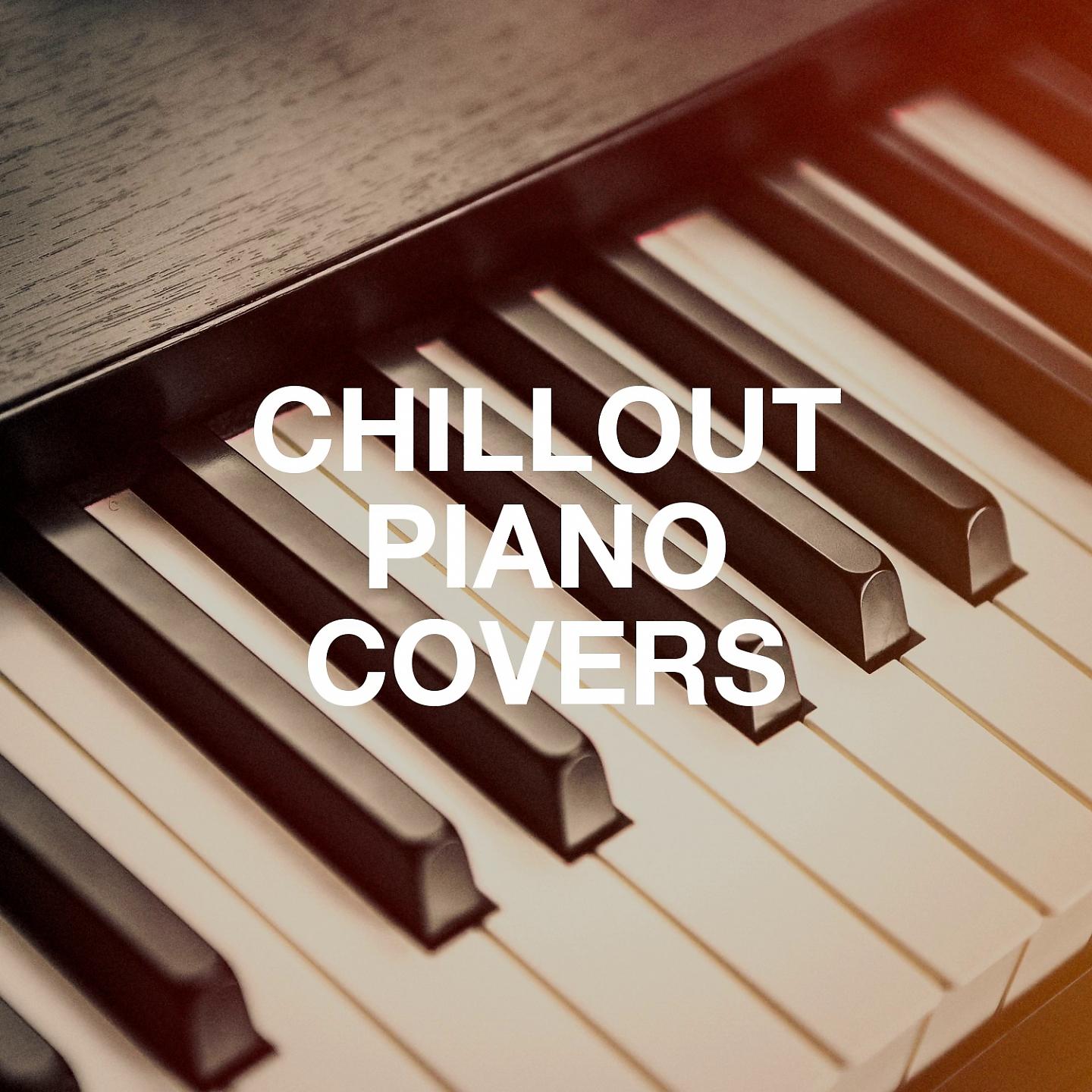 Постер альбома Chillout Piano Covers