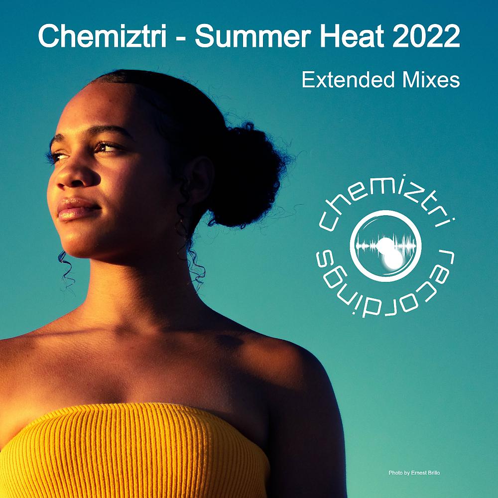 Постер альбома Chemiztri - Summer Heat 2022 (Extended Mixes)