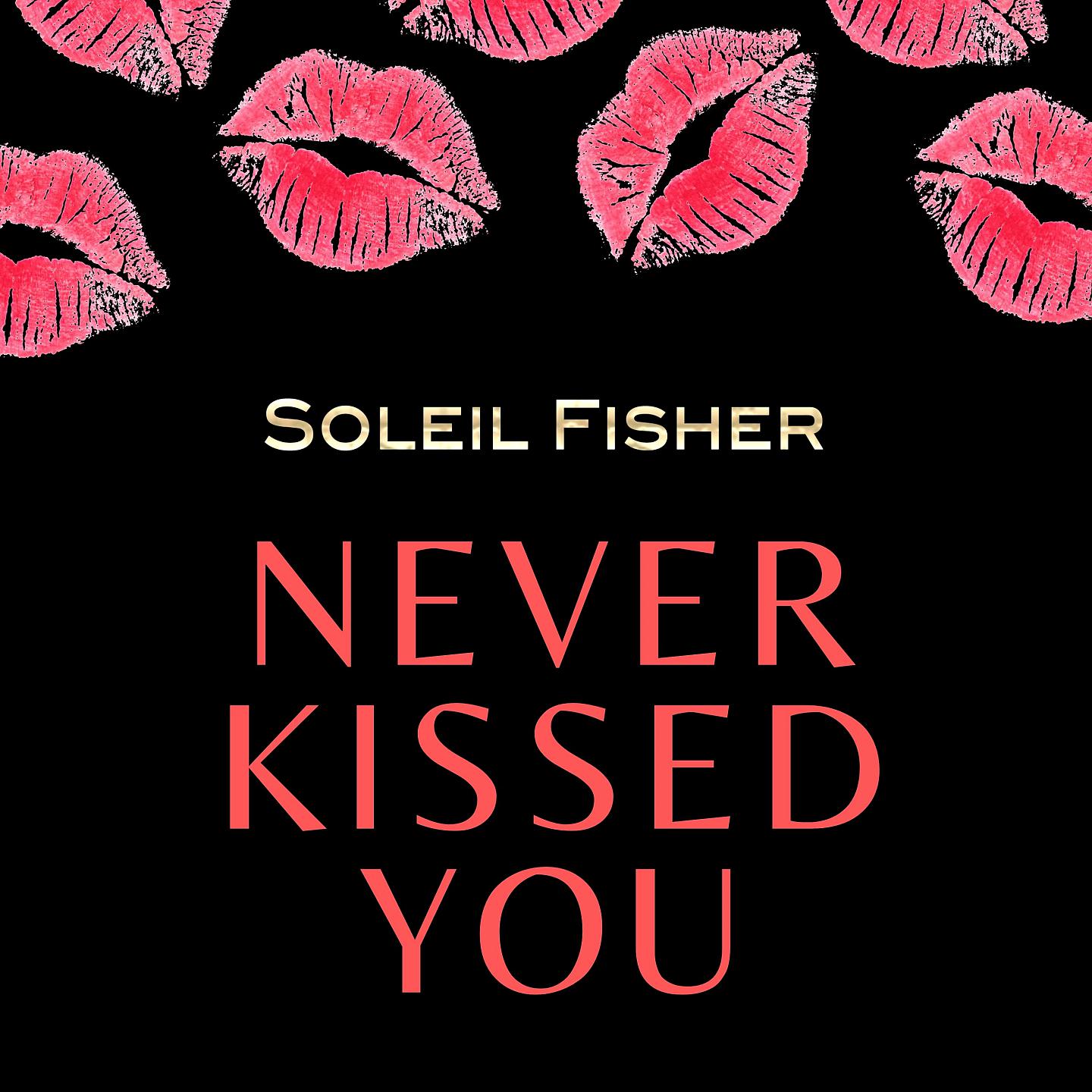 Постер альбома Never Kissed You