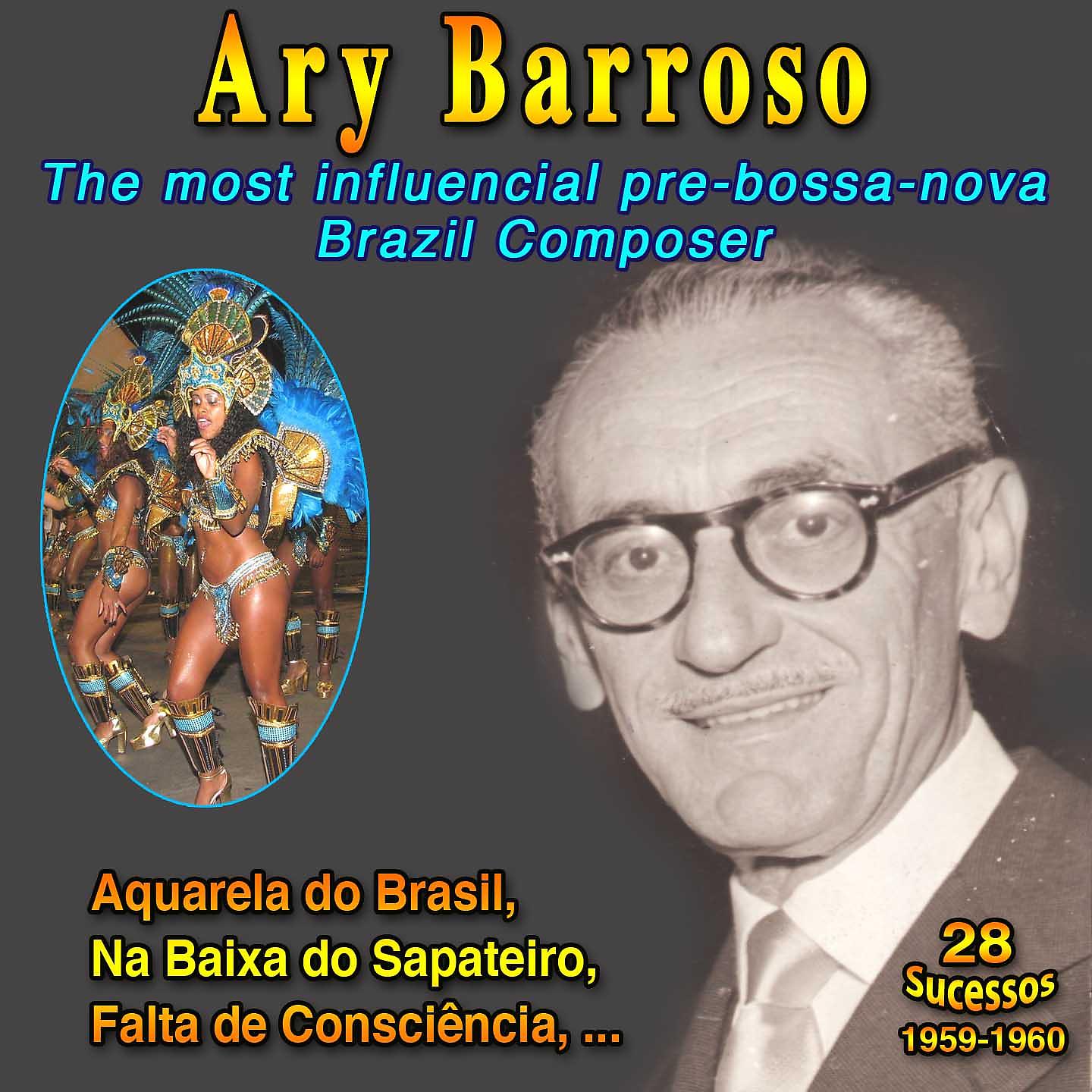 Постер альбома "The most influential pre-bossa nova composer in Brazil": Ary Barroso