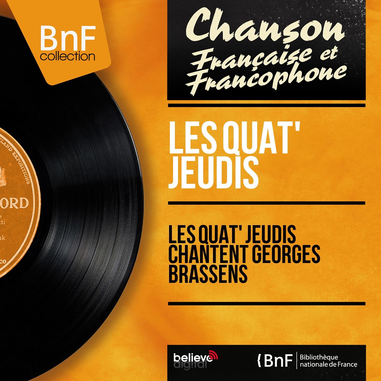 Постер альбома Les Quat' Jeudis chantent Georges Brassens (Mono Version)