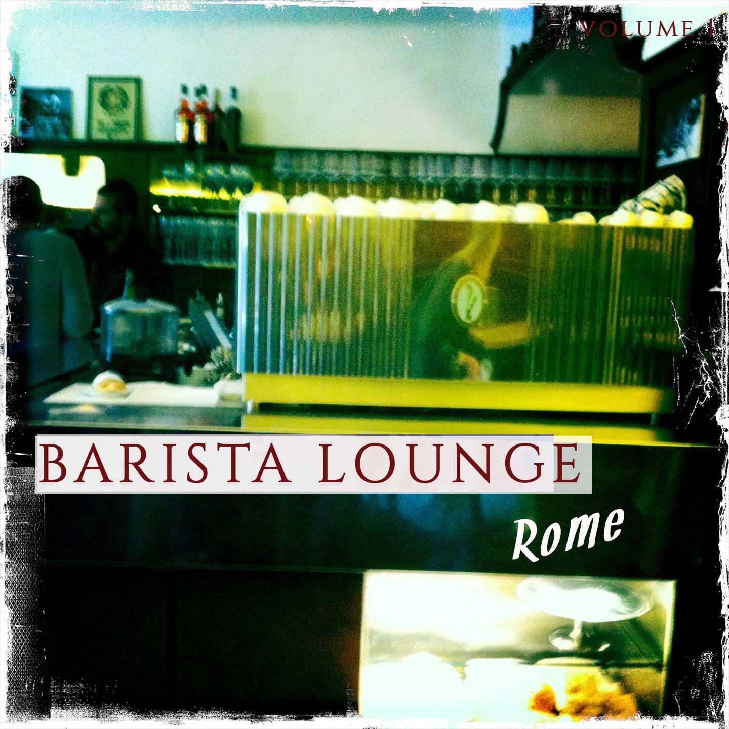 Постер альбома Barista Lounge - Rome, Vol. 1
