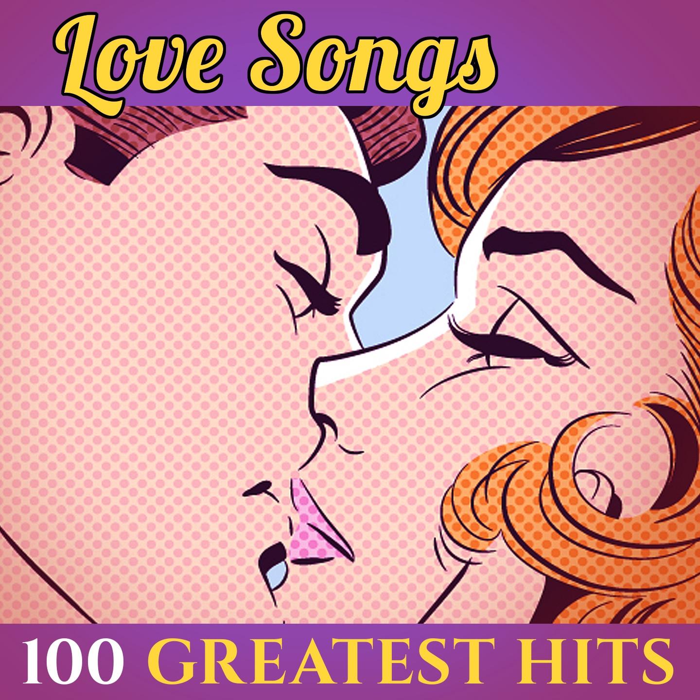 Постер альбома 100 Greatest Hits: Love Songs (Recordings - Top Sound Quality!)