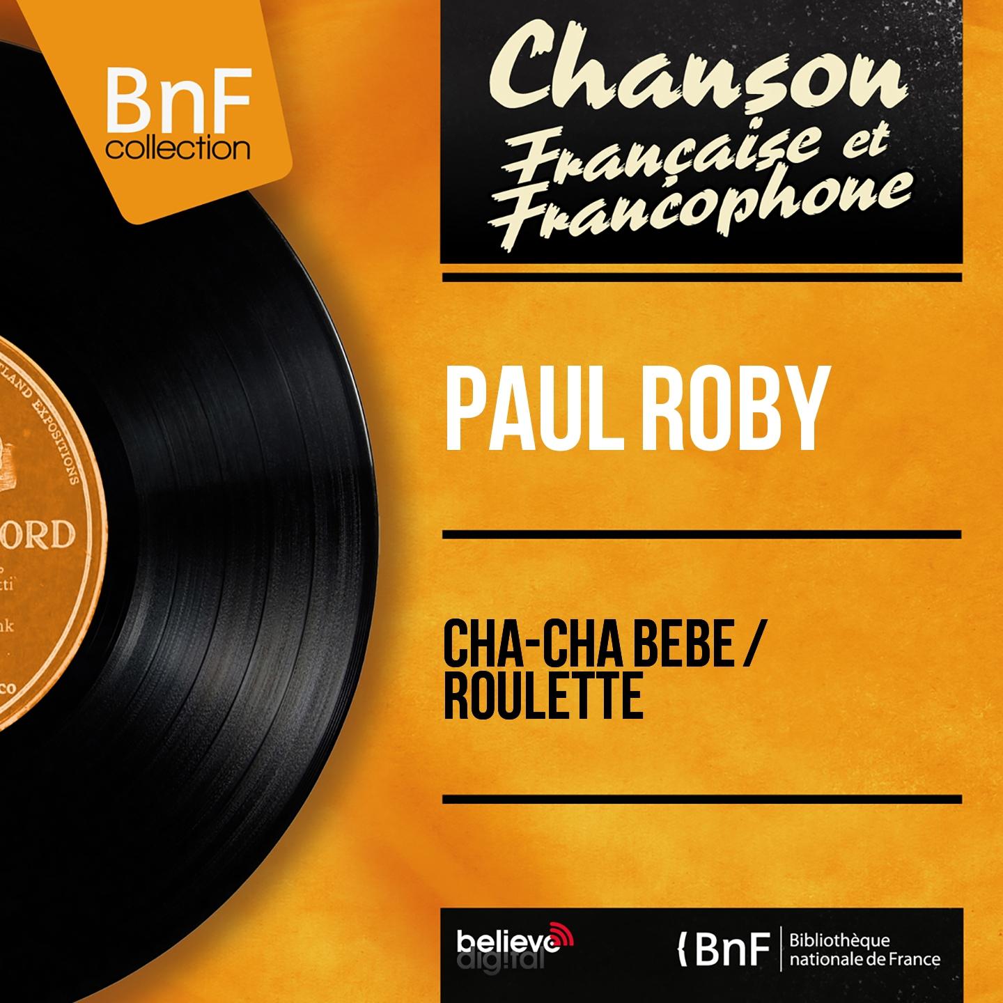 Постер альбома Cha-cha bébé / Roulette (Mono Version)
