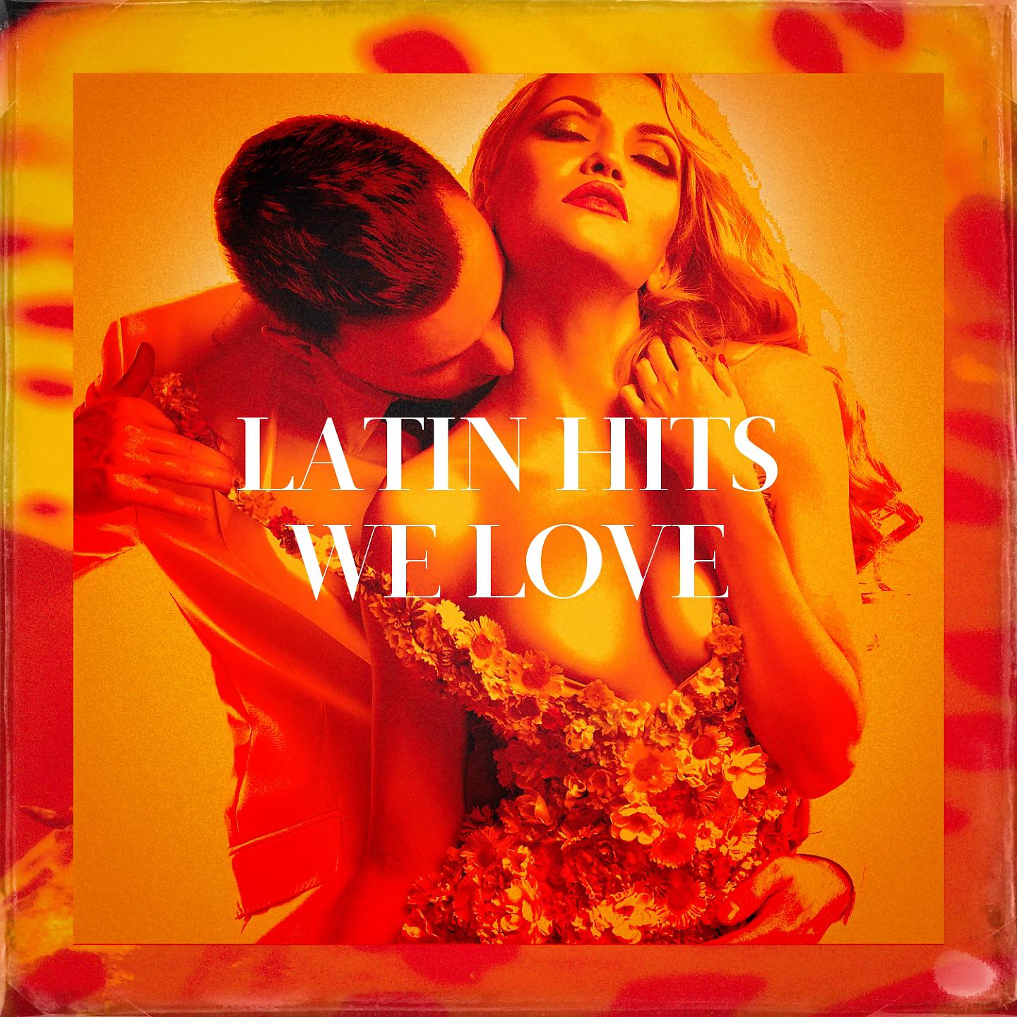 Постер альбома Latin Hits We Love