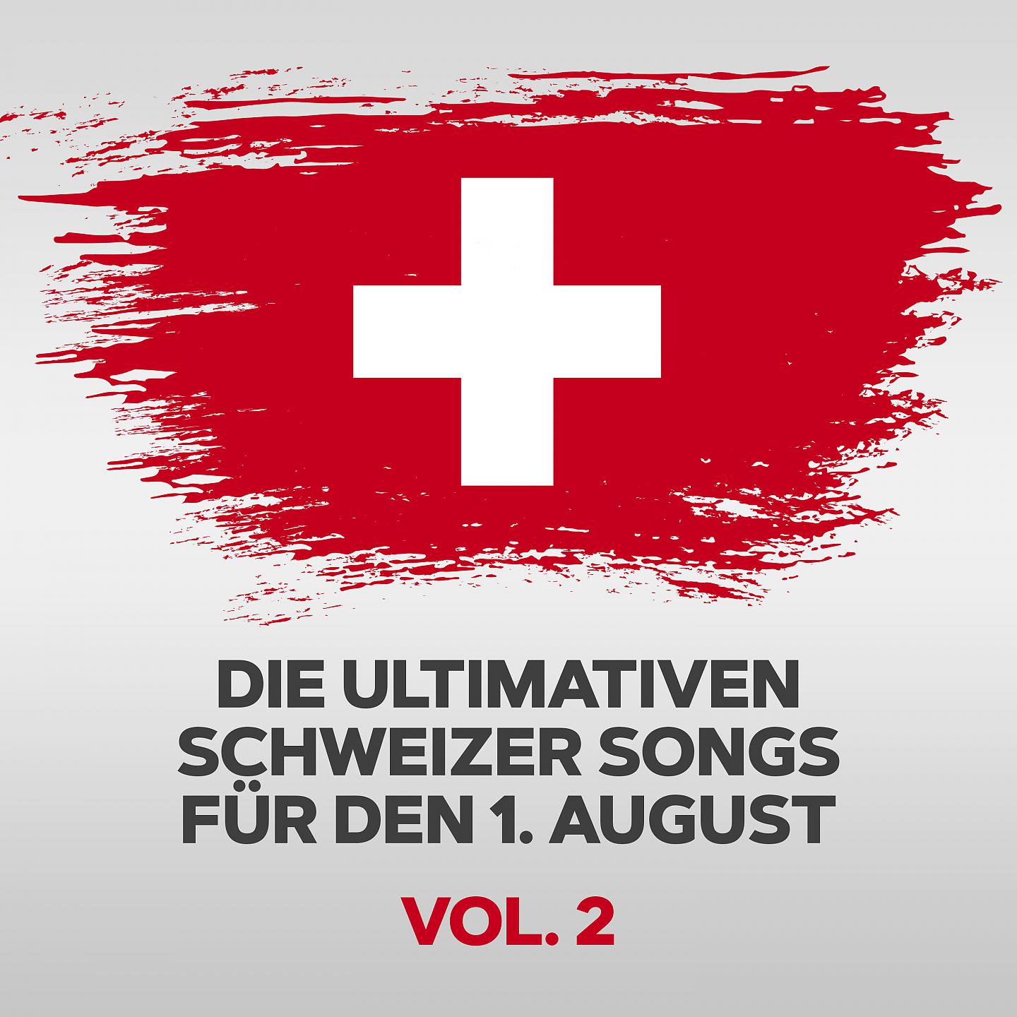 Постер альбома Die ultimativen Schweizer Songs für den 1. August