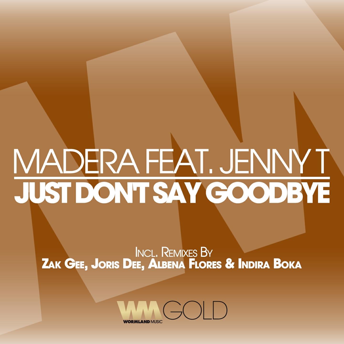 Madera - Just Don't Say Goodbye (Zak Gee Instrumental Remix)
