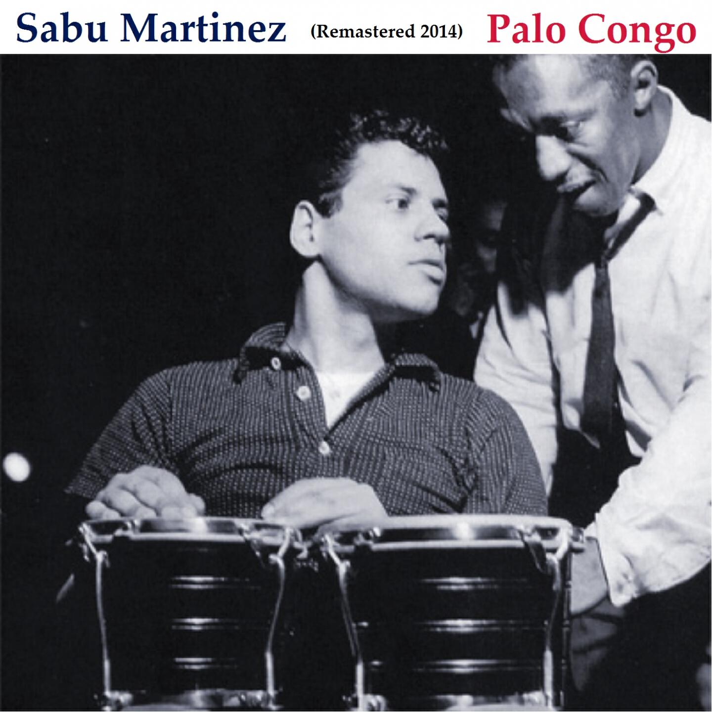 Sabu Martinez - Billumba-Palo Congo (Remastered)