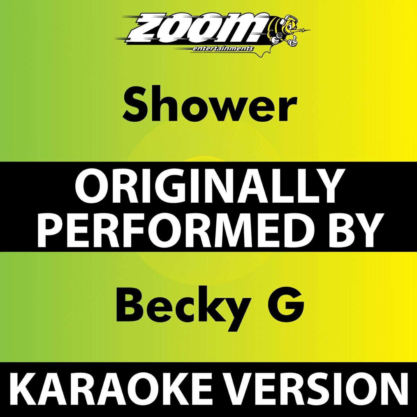 Zoom Karaoke - Shower (Without Backing Vocals) [Karaoke Version] [Originally Performed By Becky G]