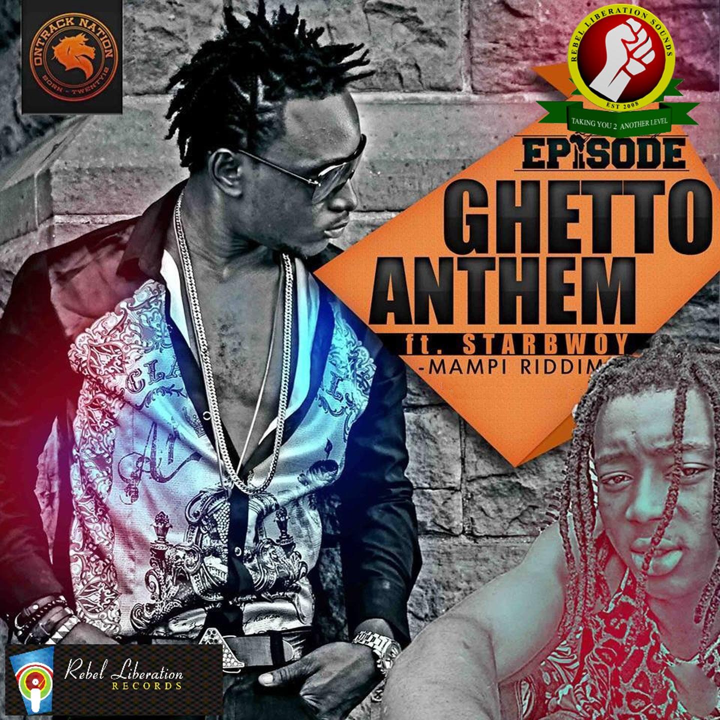 Постер альбома Episode Ghetto Anthem (Mampi Riddim) [Rebel Liberation Recordz Presents]