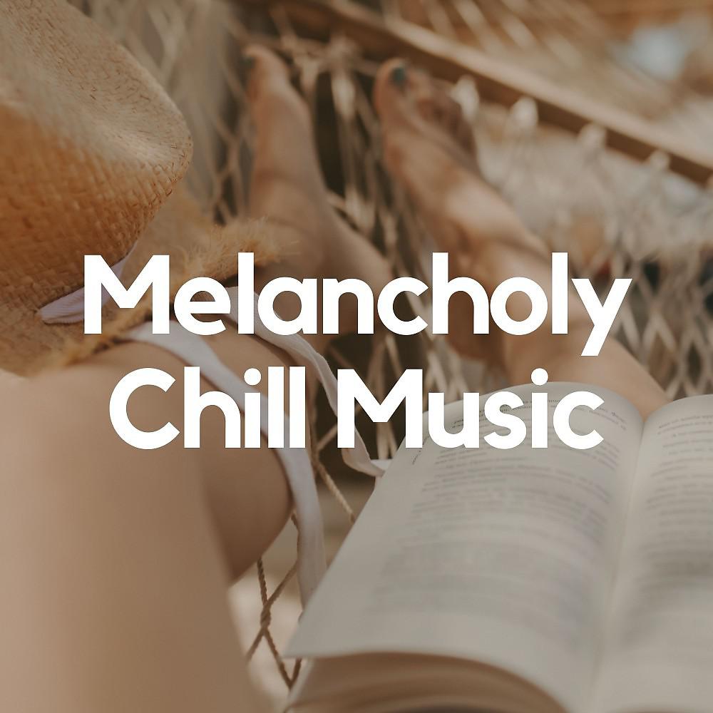 Постер альбома Melancholy Chill Music