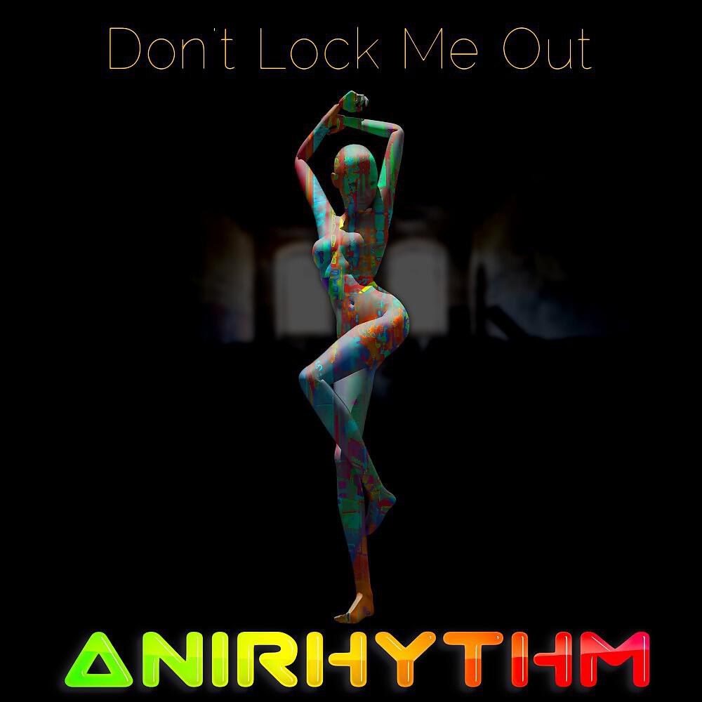 AniRhythm - Dont Lock Me Out (Drums Mix)