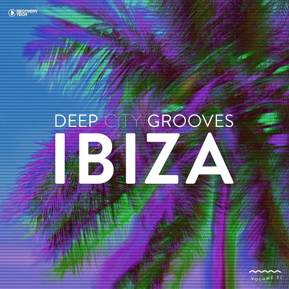 Постер альбома Deep City Grooves Ibiza, Vol. 21