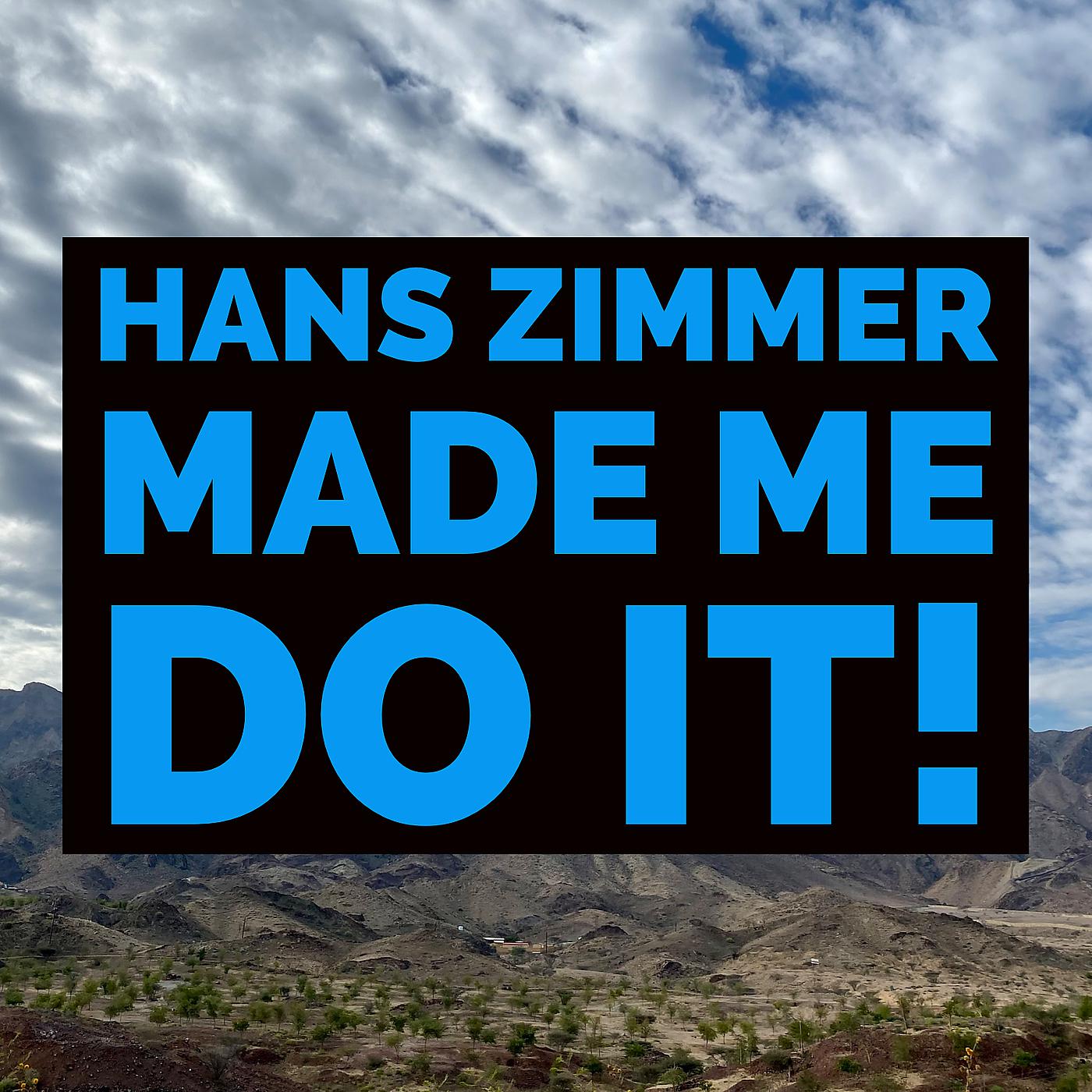 Постер альбома Hans Zimmer Made Me Do It