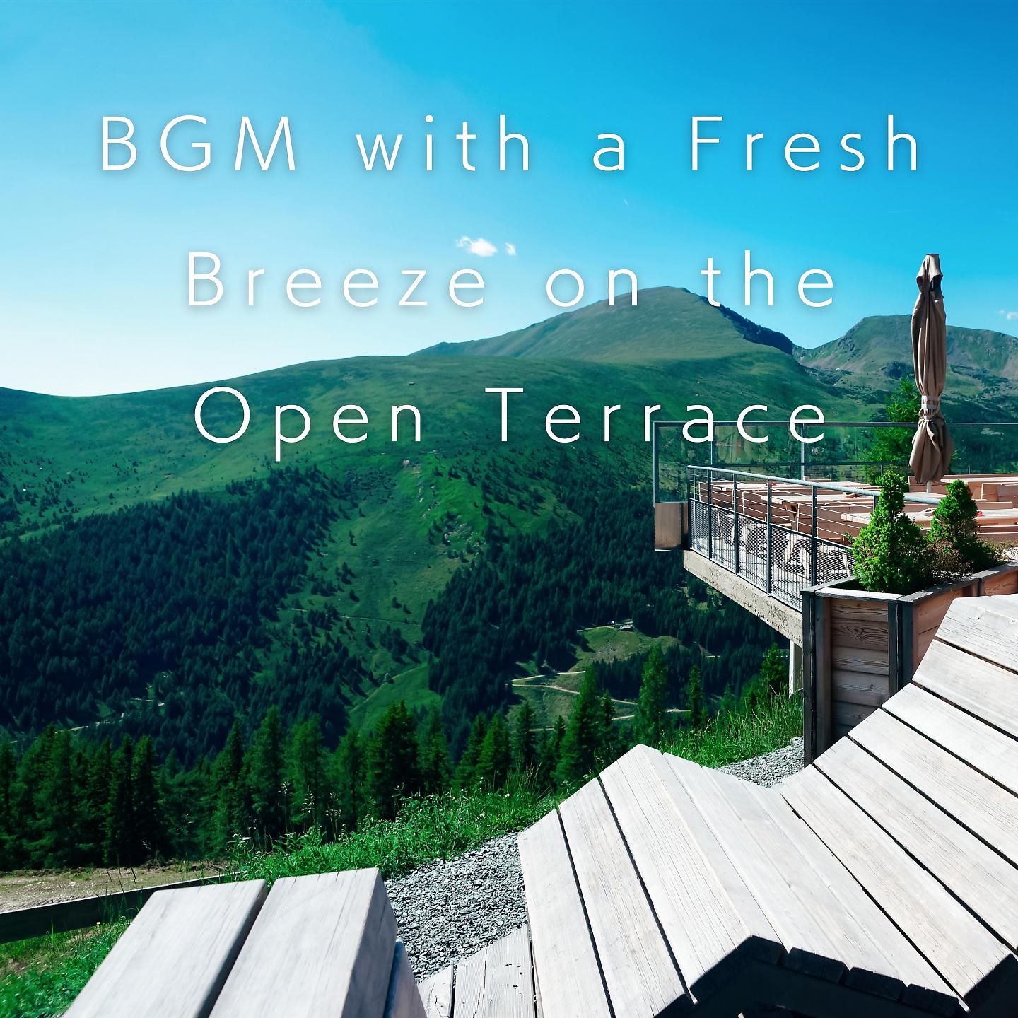 Постер альбома BGM with a Fresh Breeze on the Open Terrace