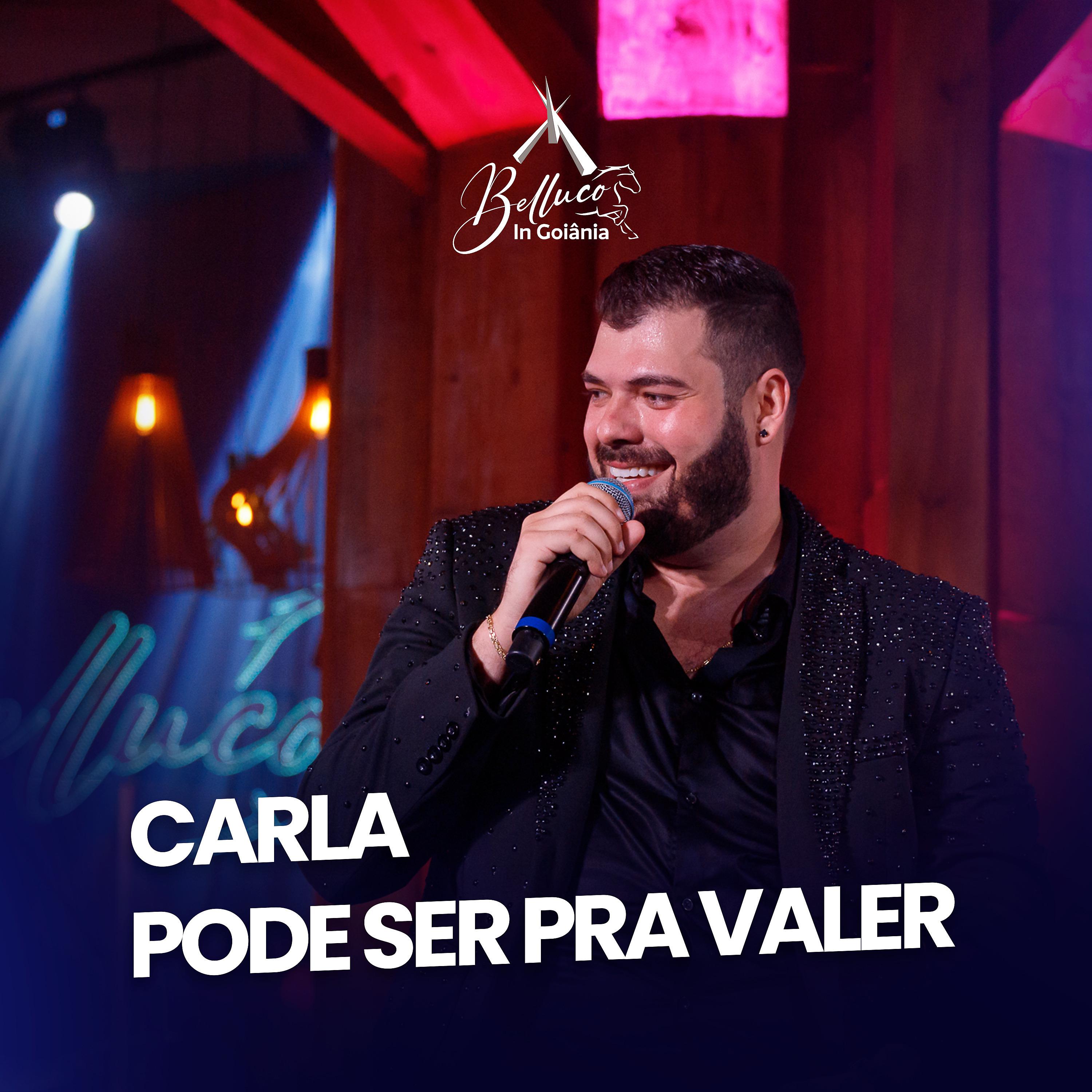 Постер альбома Carla / Pode Ser pra Valer (Belluco In Goiânia)