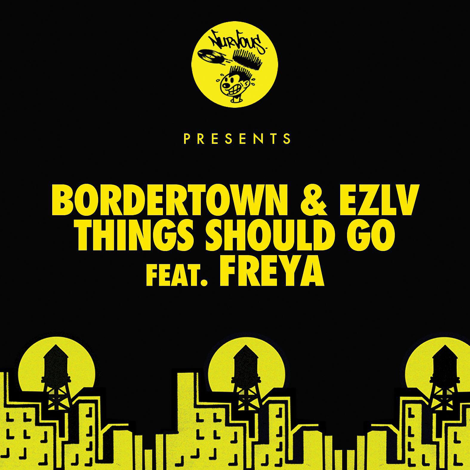 Bordertown - Things Should Go feat. Freya (Original Mix)