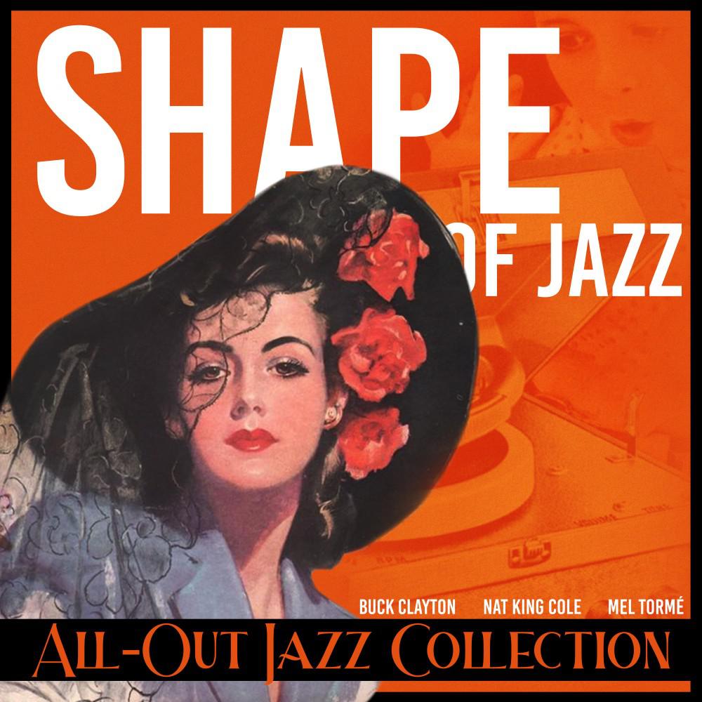 Постер альбома Shape of Jazz (All-Out Jazz Collection)