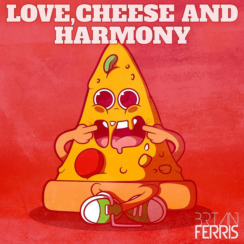 Постер альбома Love, Cheese and Harmony