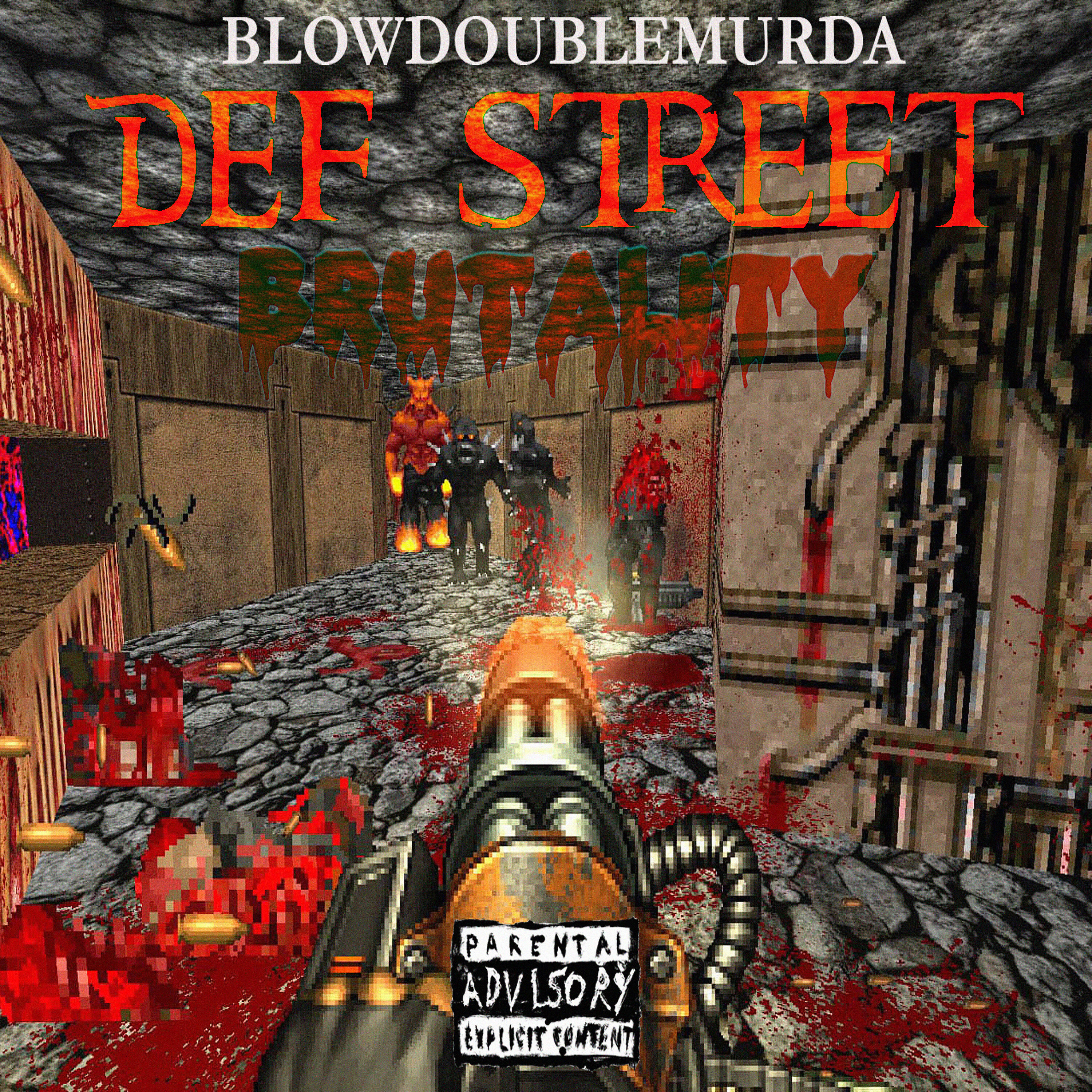 BLOWDOUBLEMURDA - Brutality