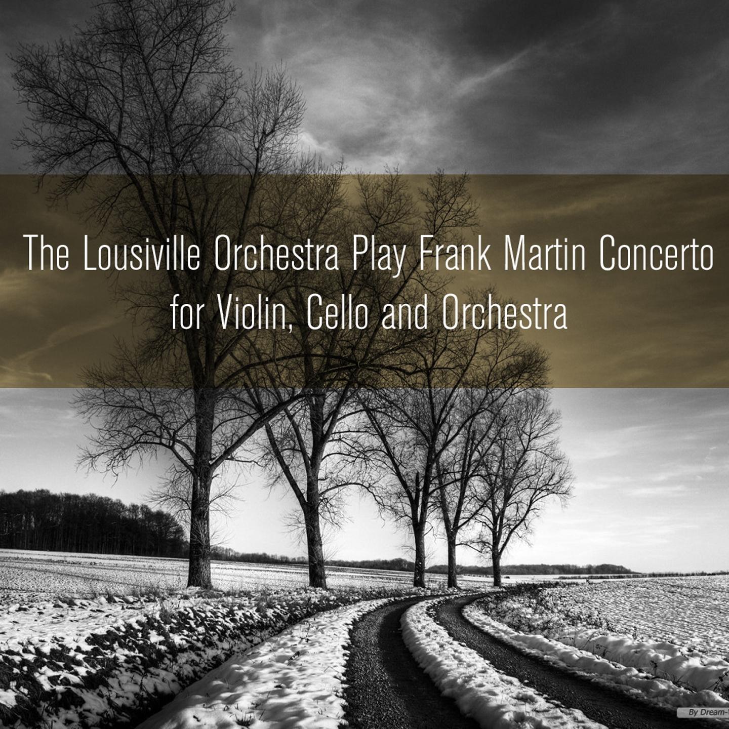 Постер альбома The Lousiville Orchestra Play Frank Martin Concerto for Violin, Cello and Orchestra