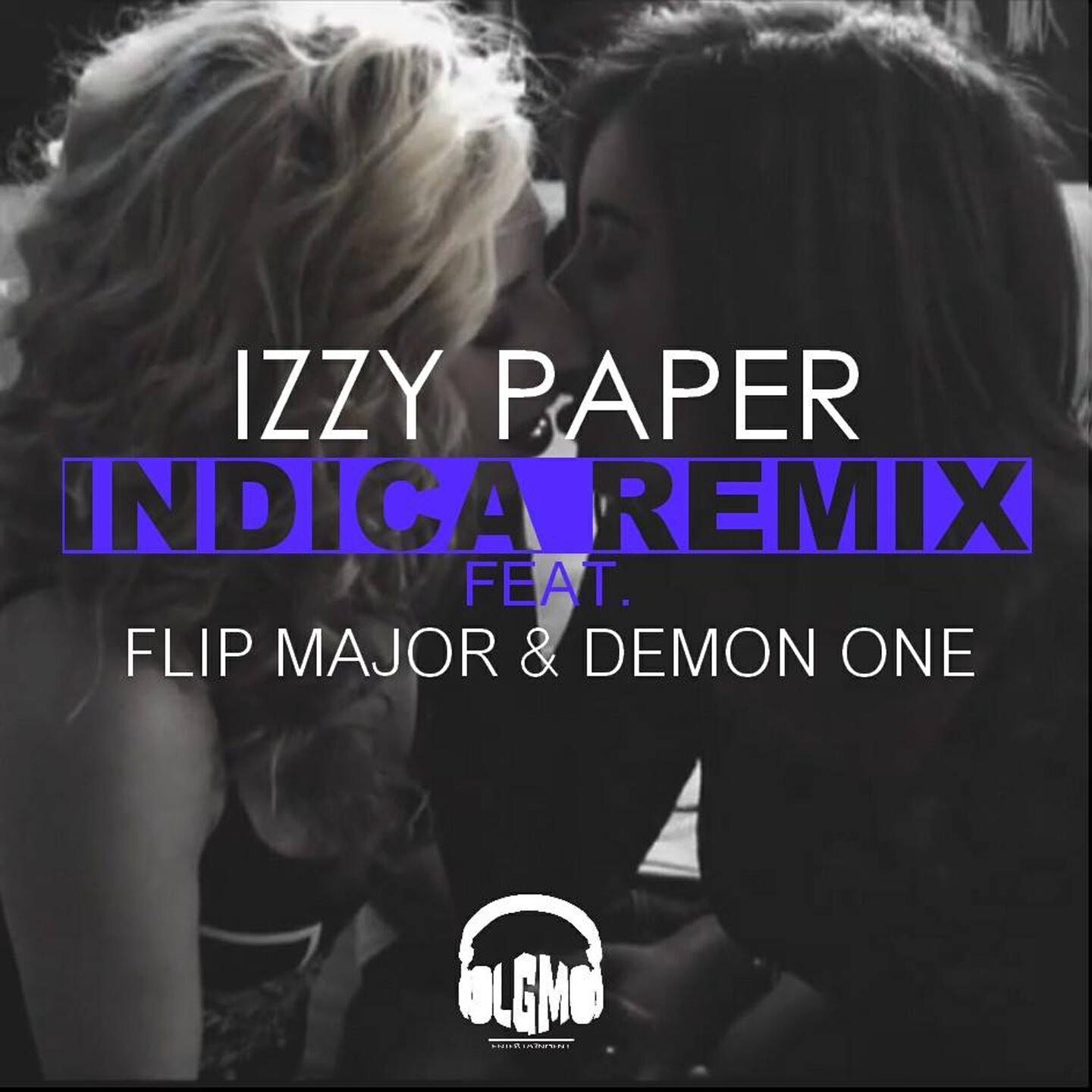 Izzy Paper - Indica (Flip Major & Demon One Remix)
