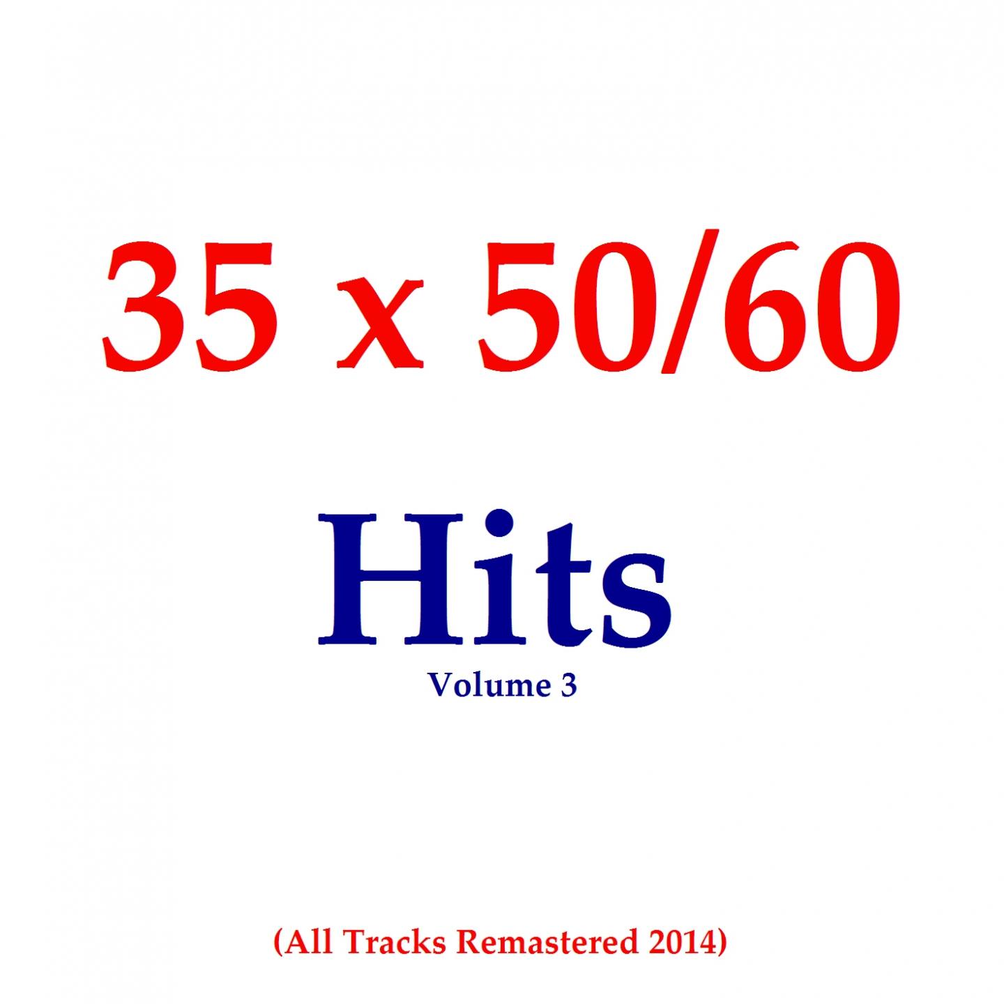 Постер альбома 35x50/60 Hits, Vol. 3 (All Tracks Remastered 2014)