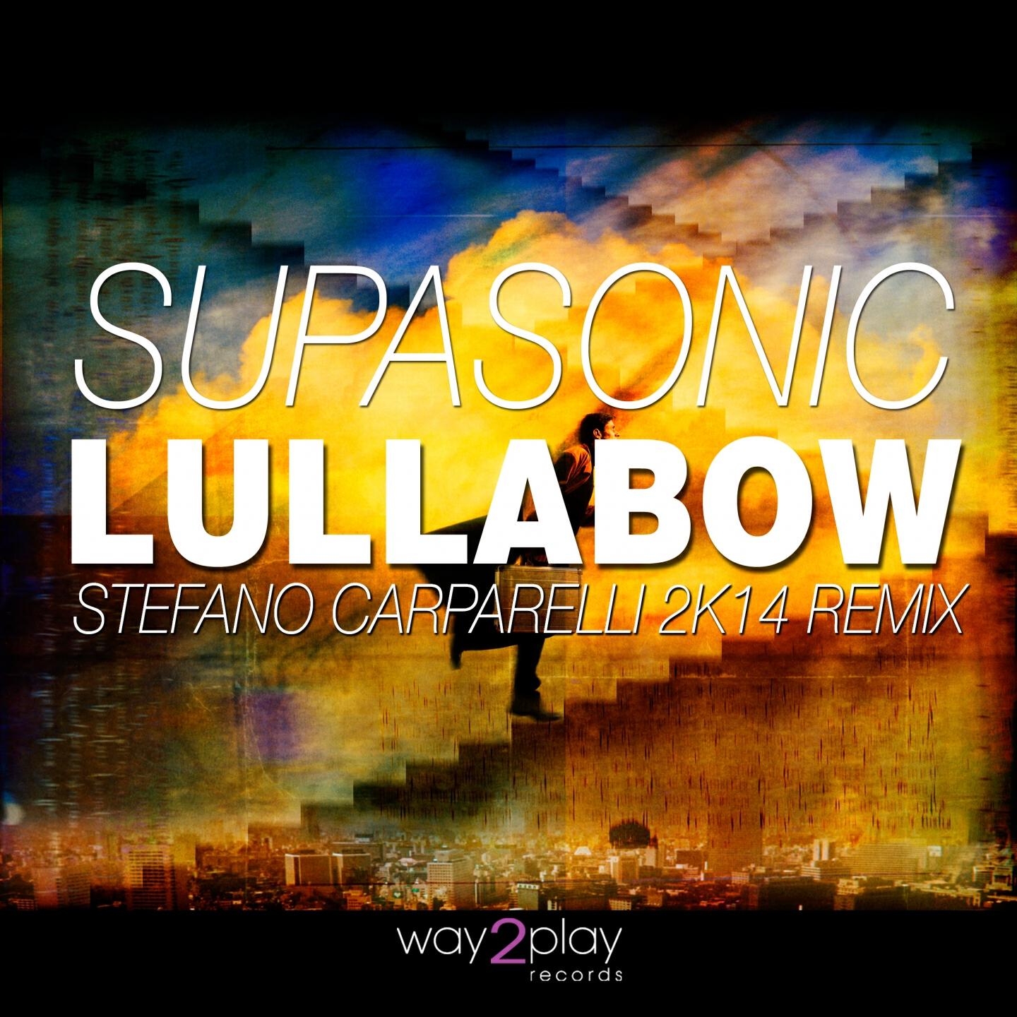 Supasonic - Lullabow (Stefano Carparelli 2k14 Edit)