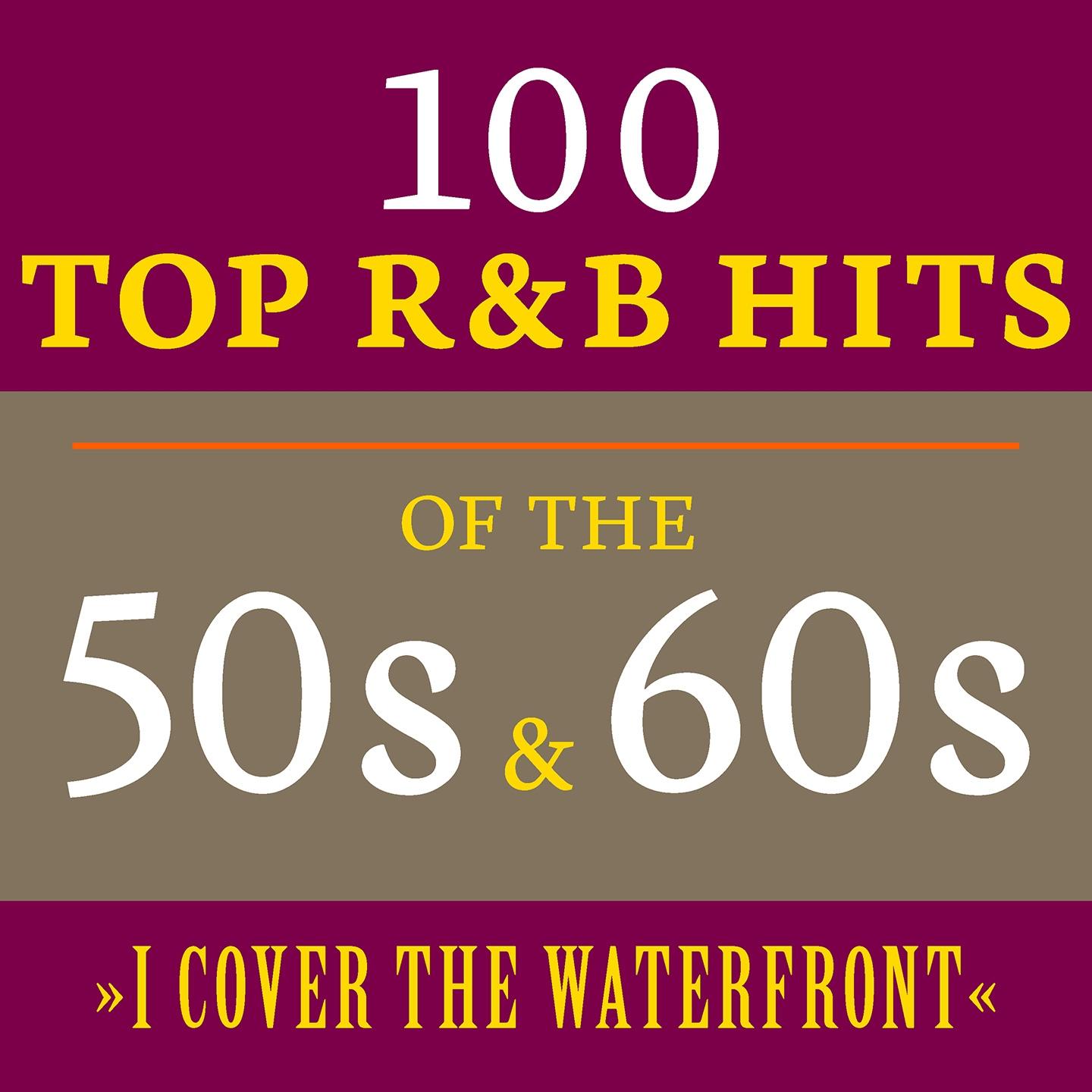 Постер альбома I Cover the Waterfront: 100 Top R&B Hits of the 50s & 60s
