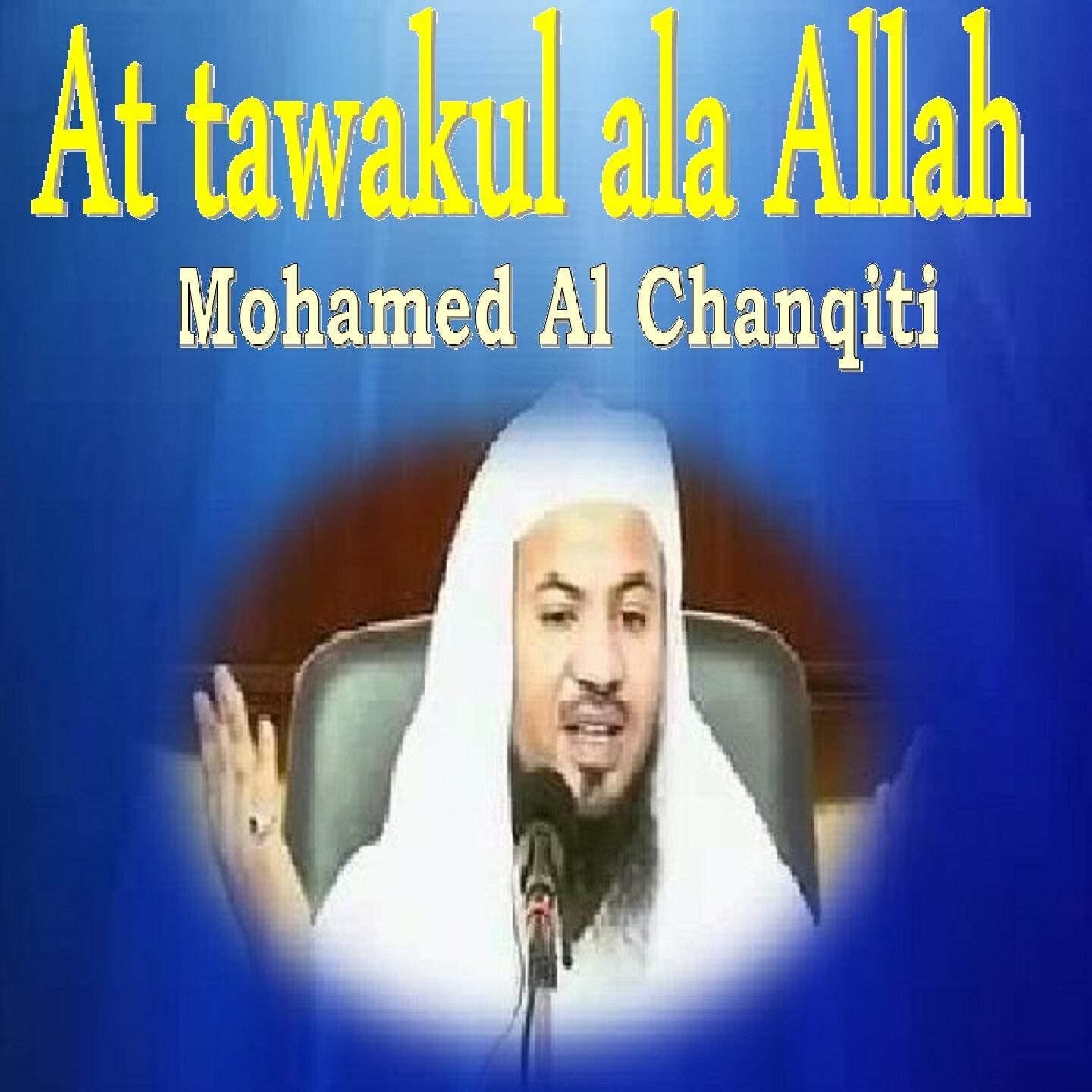 Mohamed Al Chanqiti - At Tawakul Ala Allah, Pt. 2