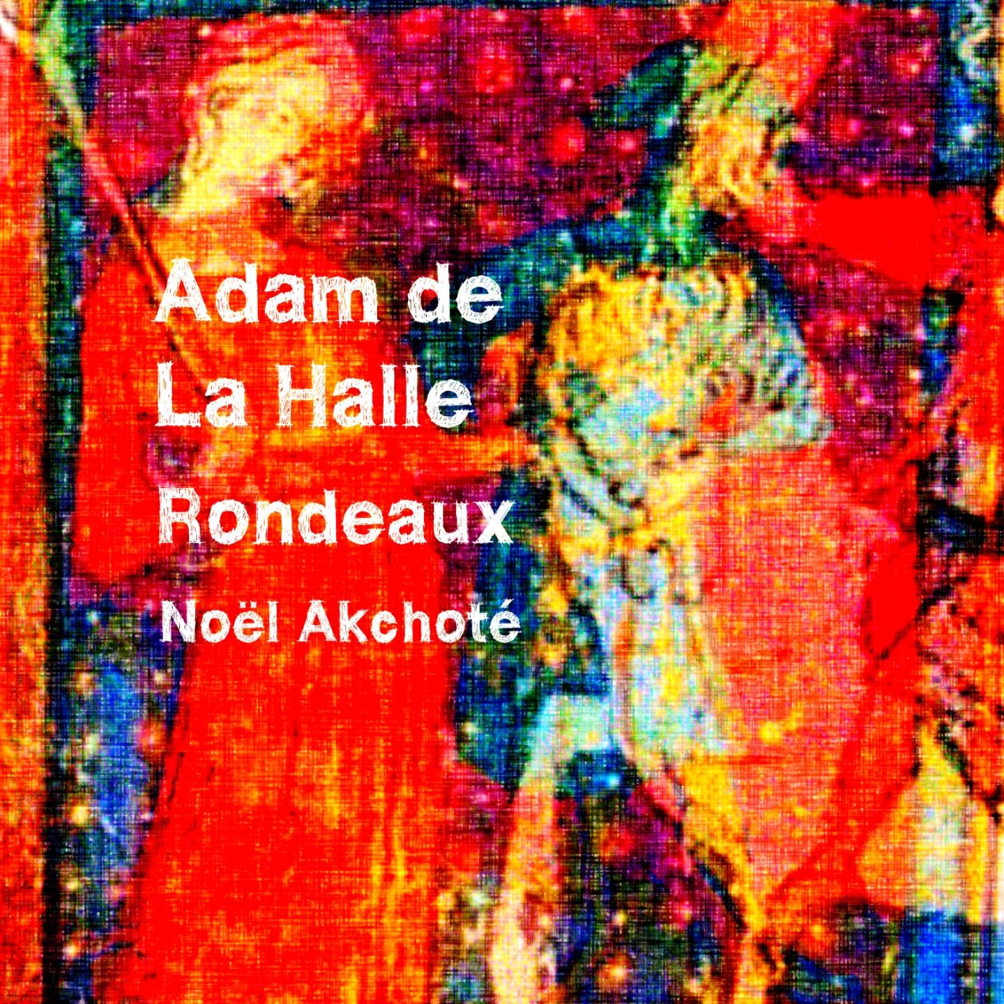 Noël Akchoté - Rondeaux for Three Voices: No. 16, Dieu soit en cette maison (Arr. for Guitar)