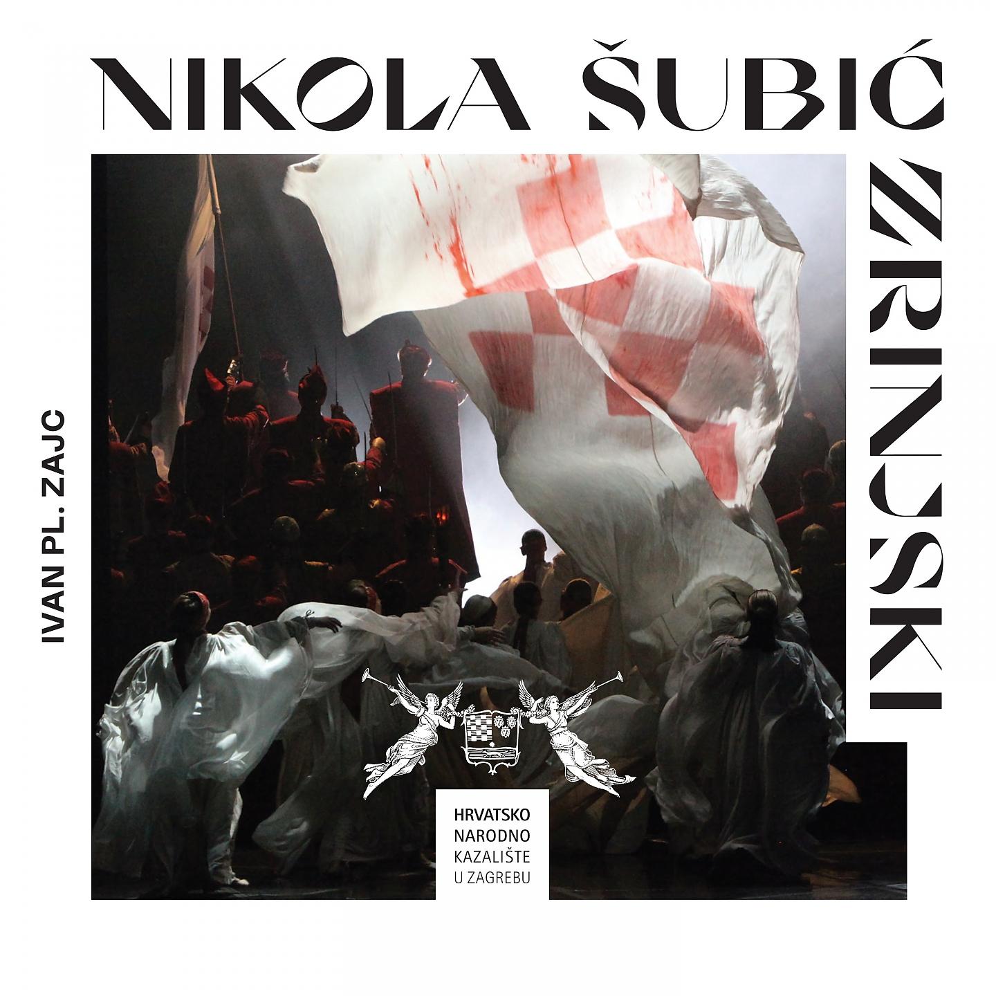 Постер альбома Ivan Pl. Zajc: Nikola Šubić Zrinjski - Glazbena Tragedija U 3 Čina (8 Slika)