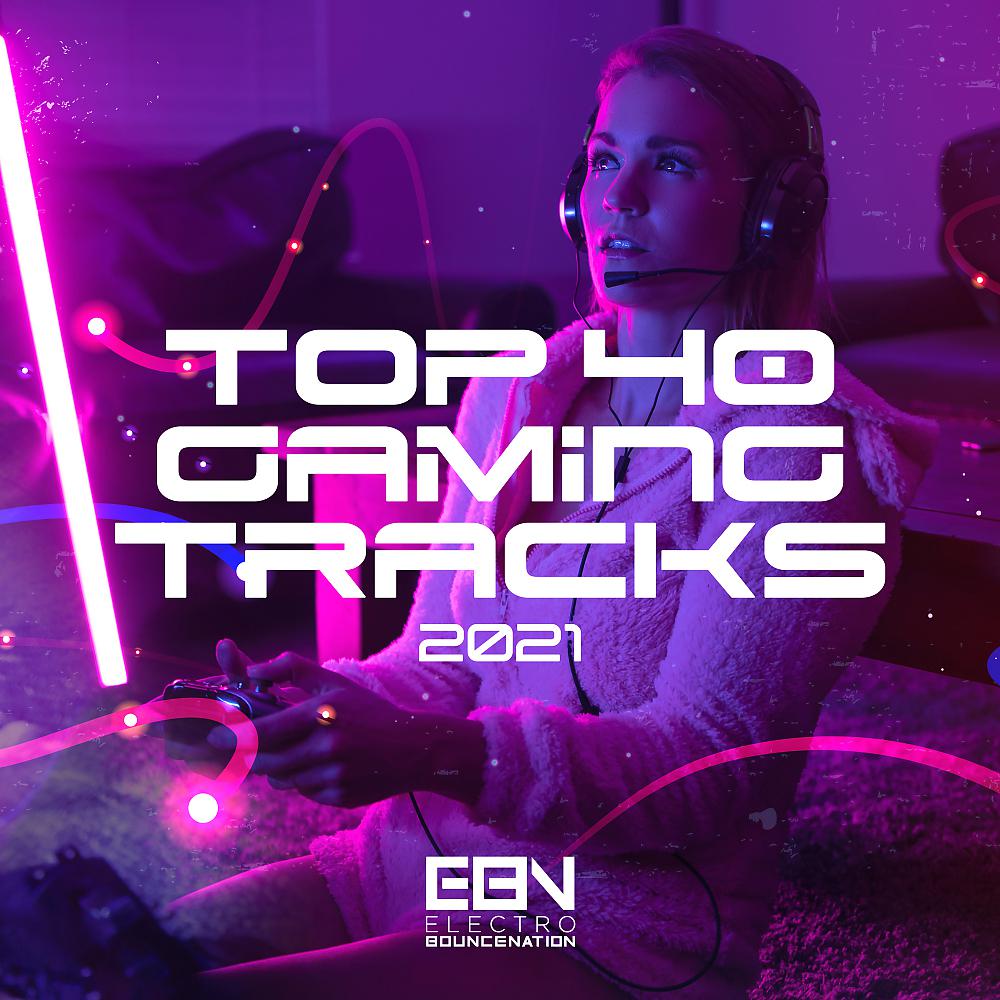Постер альбома Top 40 Gaming Tracks 2021