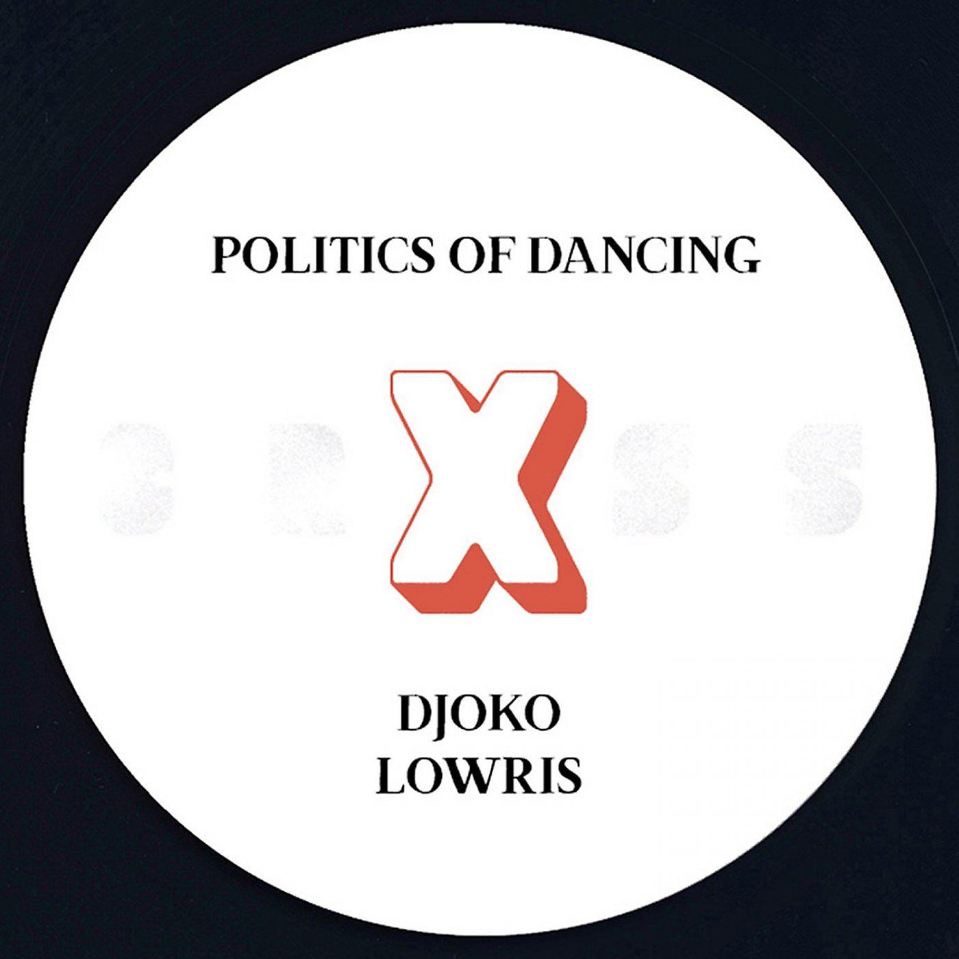 Постер альбома Politics Of Dancing X Djoko & Lowris